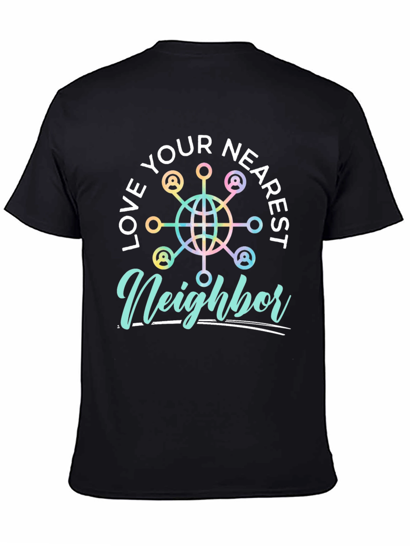 Love Your Nearest Neighbor Black Graphic Tee
