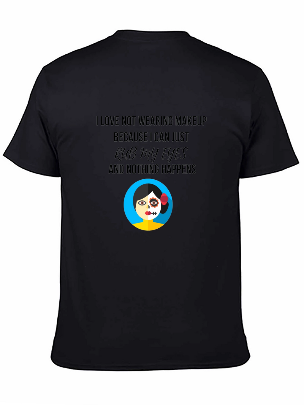 Funny No Makeup Graphic T-Shirt