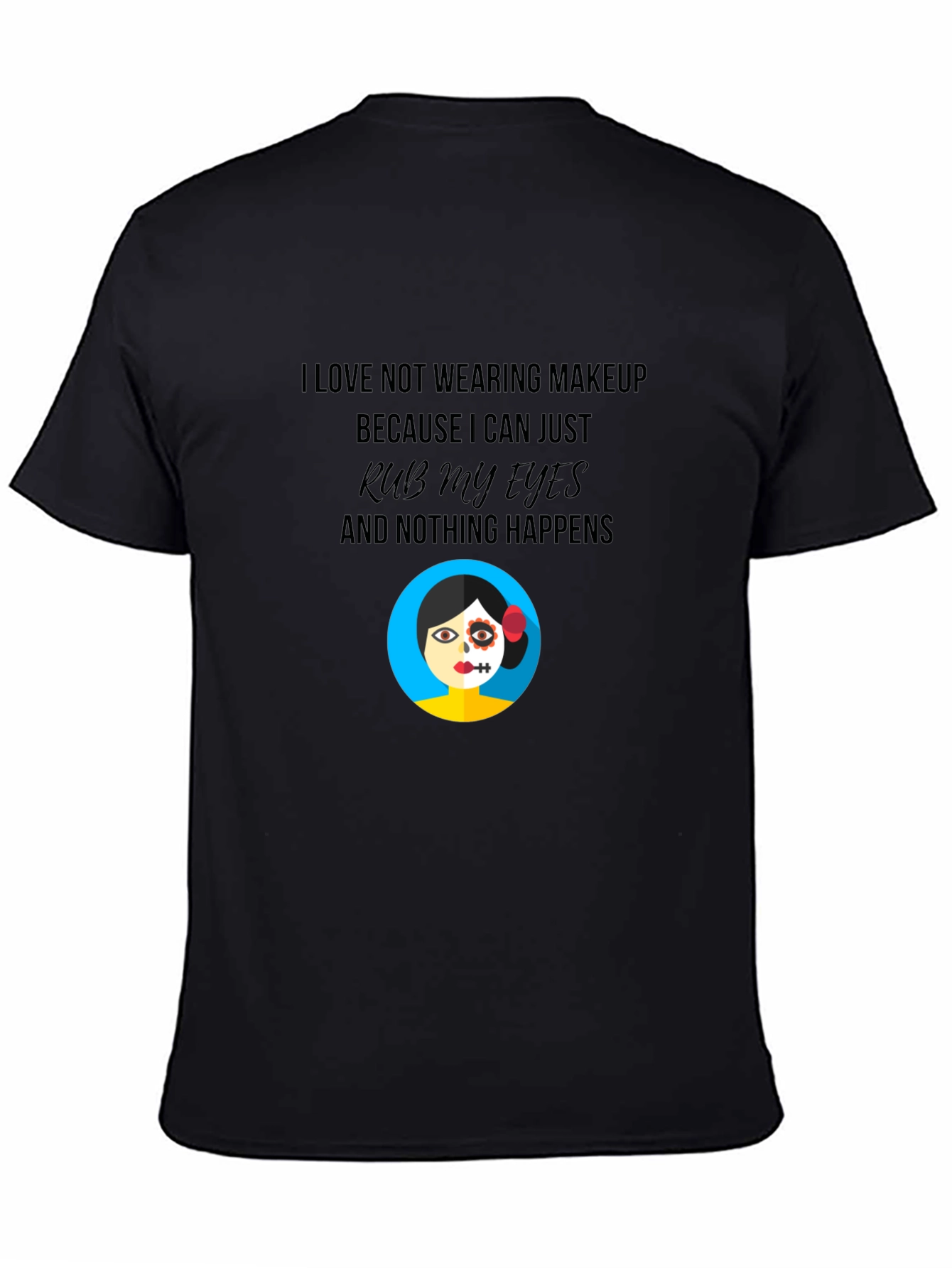Funny No Makeup Graphic T-Shirt