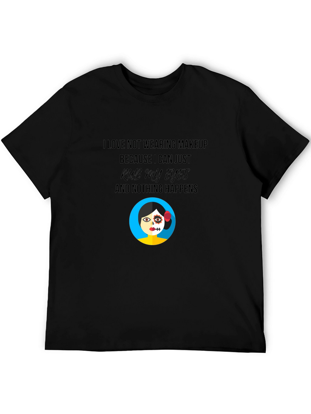 Funny No Makeup Graphic T-Shirt
