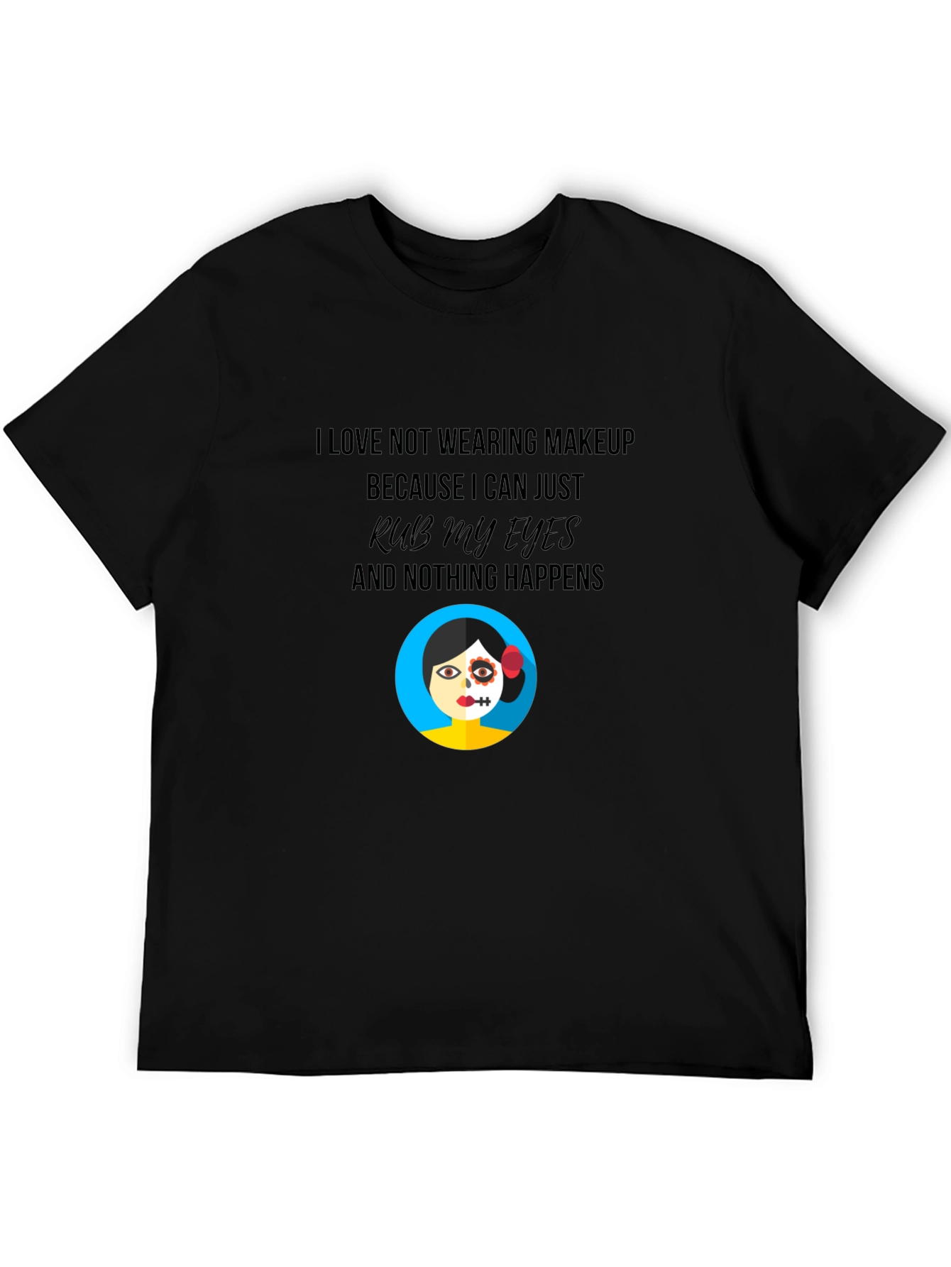 Funny No Makeup Graphic T-Shirt