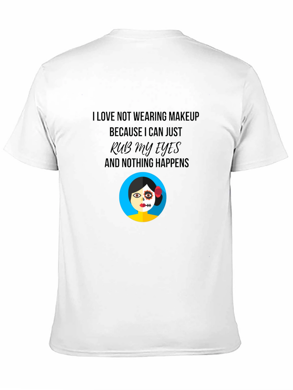 Funny No Makeup Graphic T-Shirt