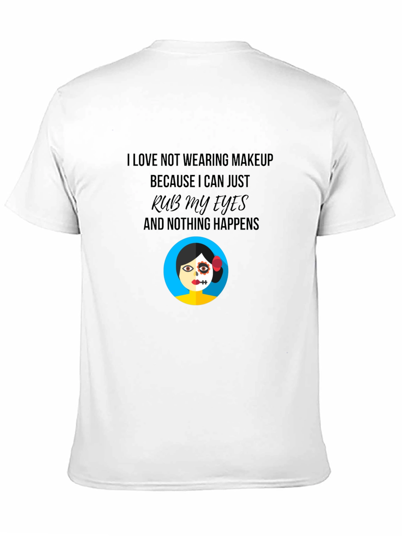 Funny No Makeup Graphic T-Shirt