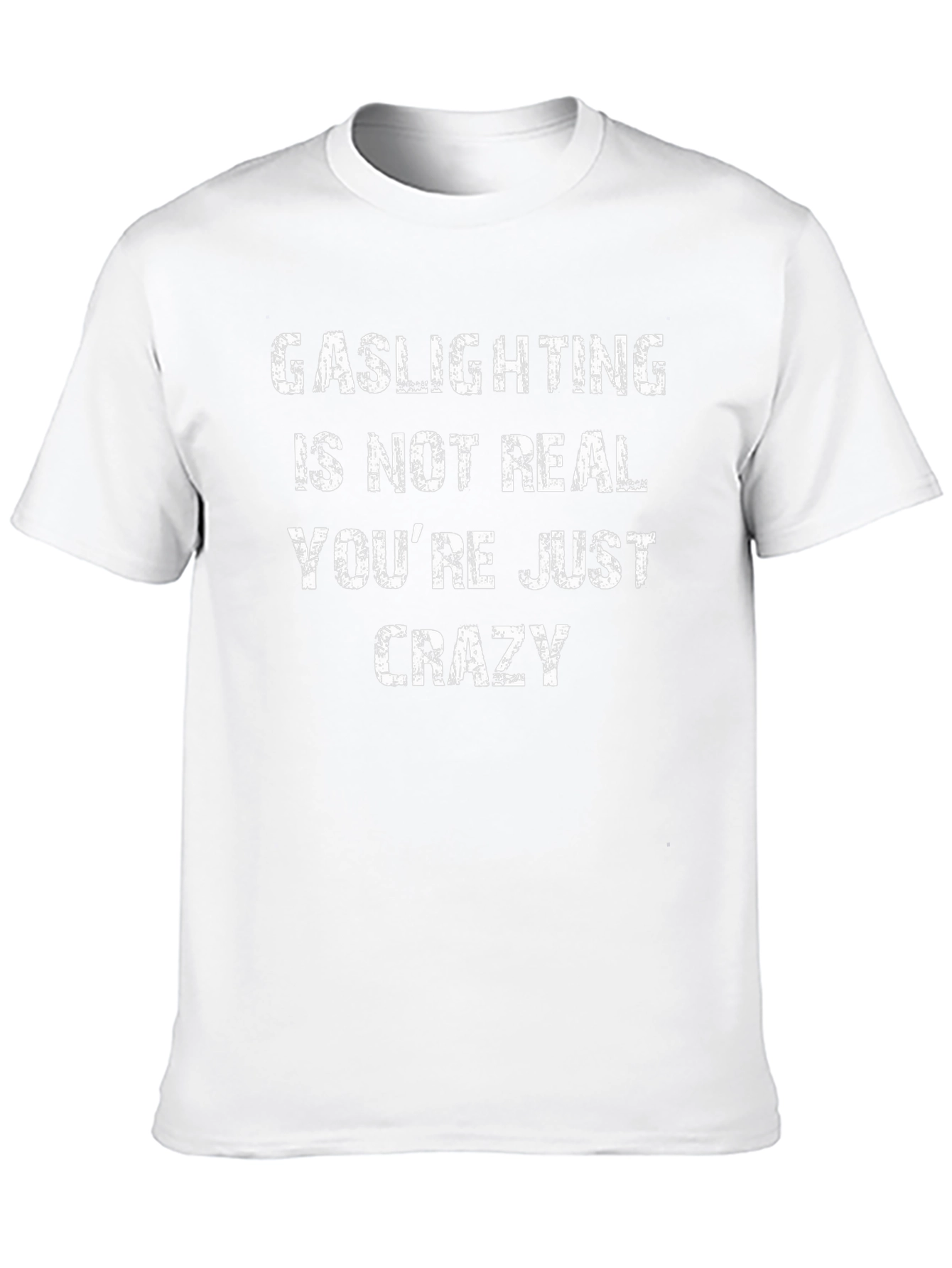 Gaslighting Isnt Real Graphic T-Shirt - Mens