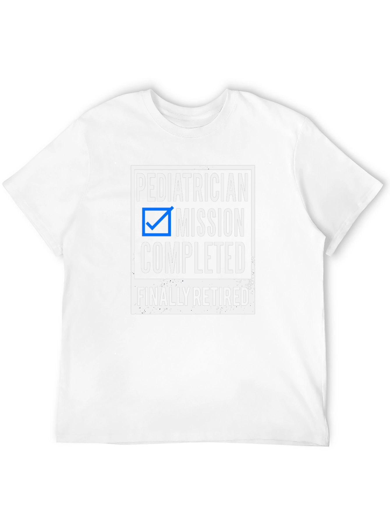 Pediatrician Retired T-Shirt - Mission Completed