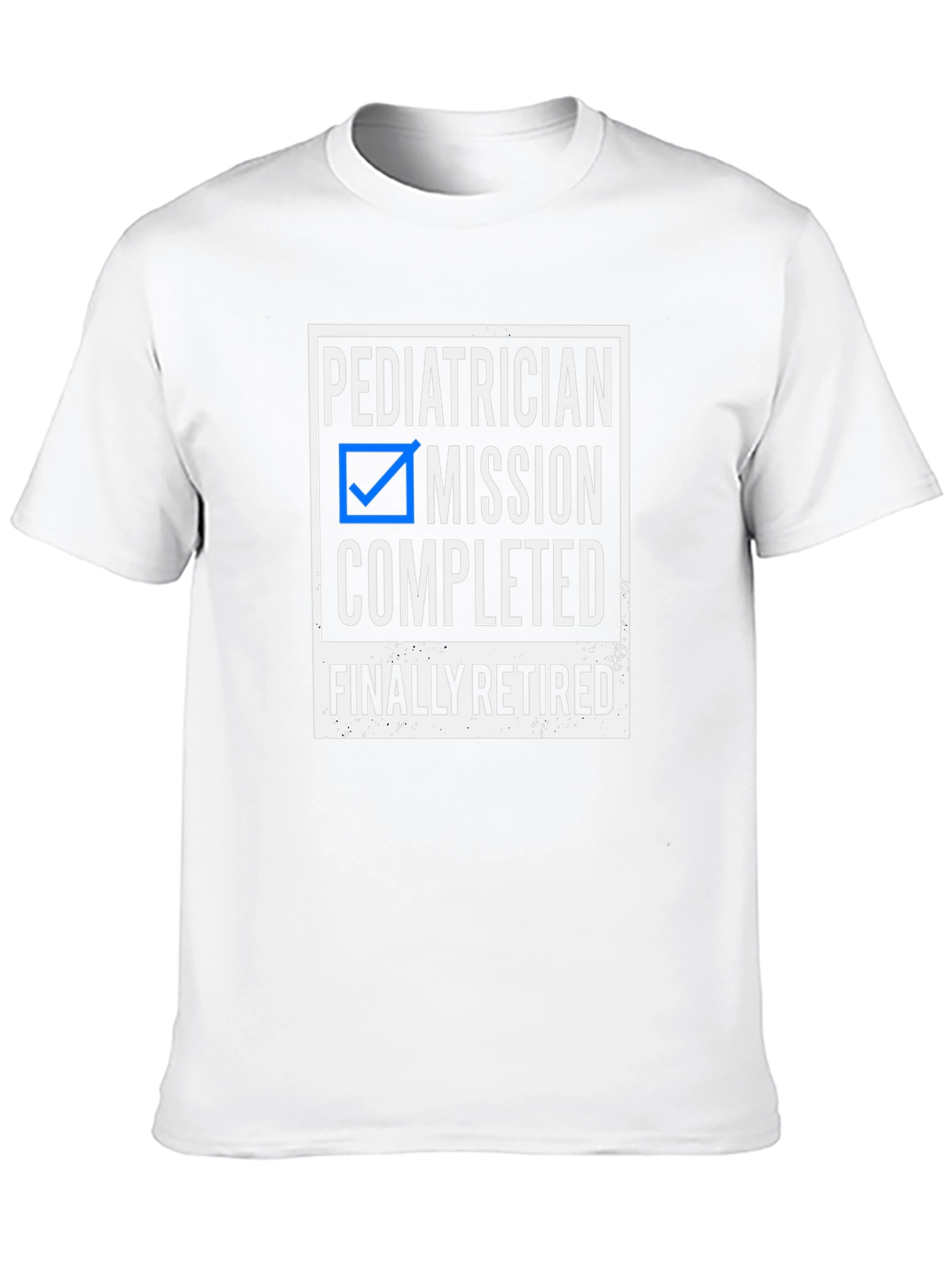 Pediatrician Retired T-Shirt - Mission Completed