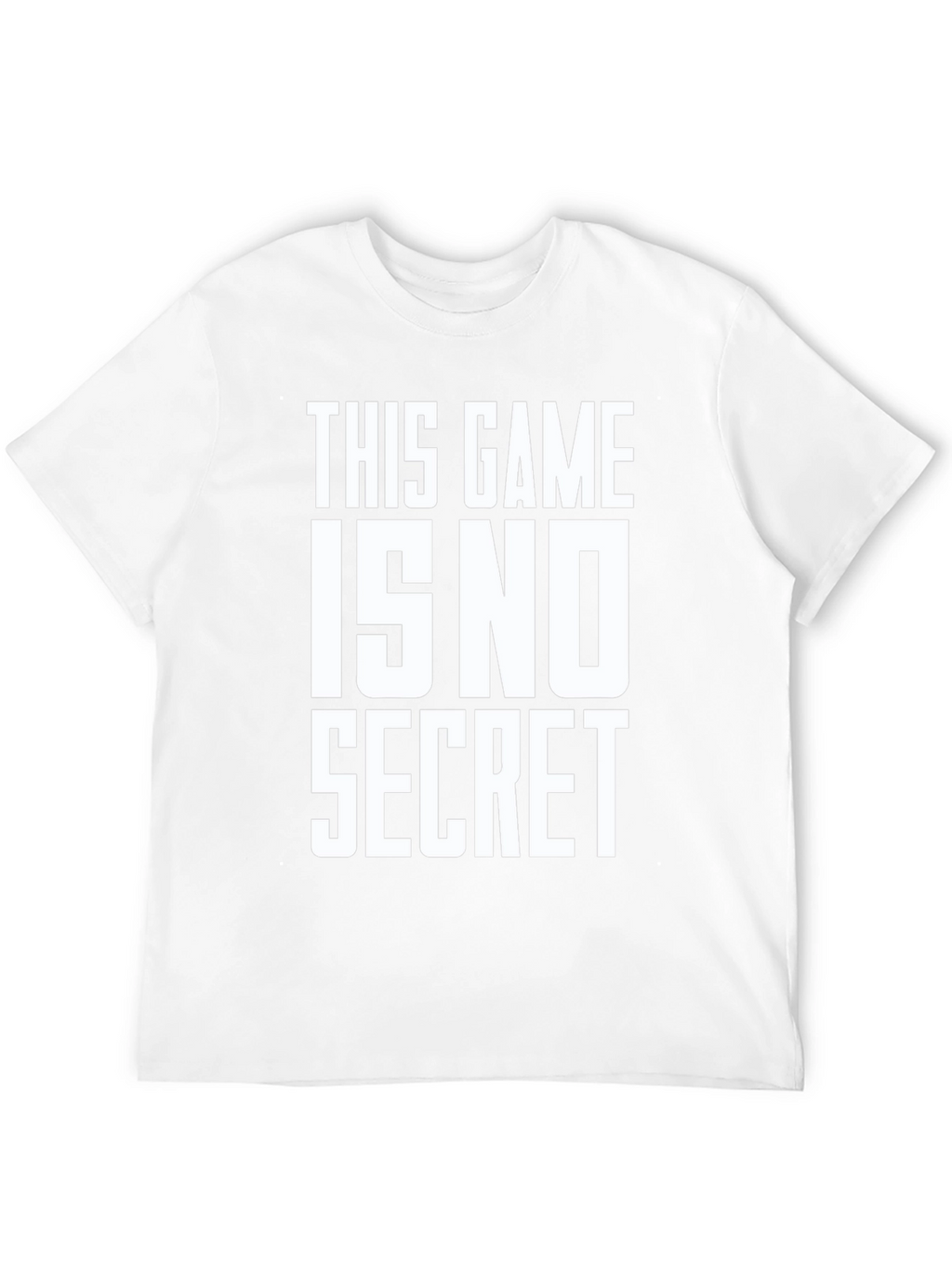 This Game Is No Secret - Graphic T-Shirt