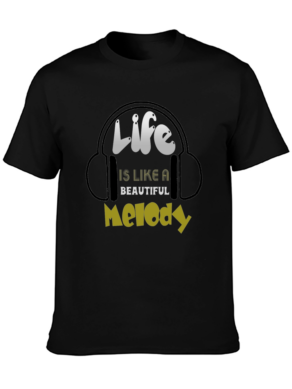 Life is Like a Beautiful Melody Black T-Shirt