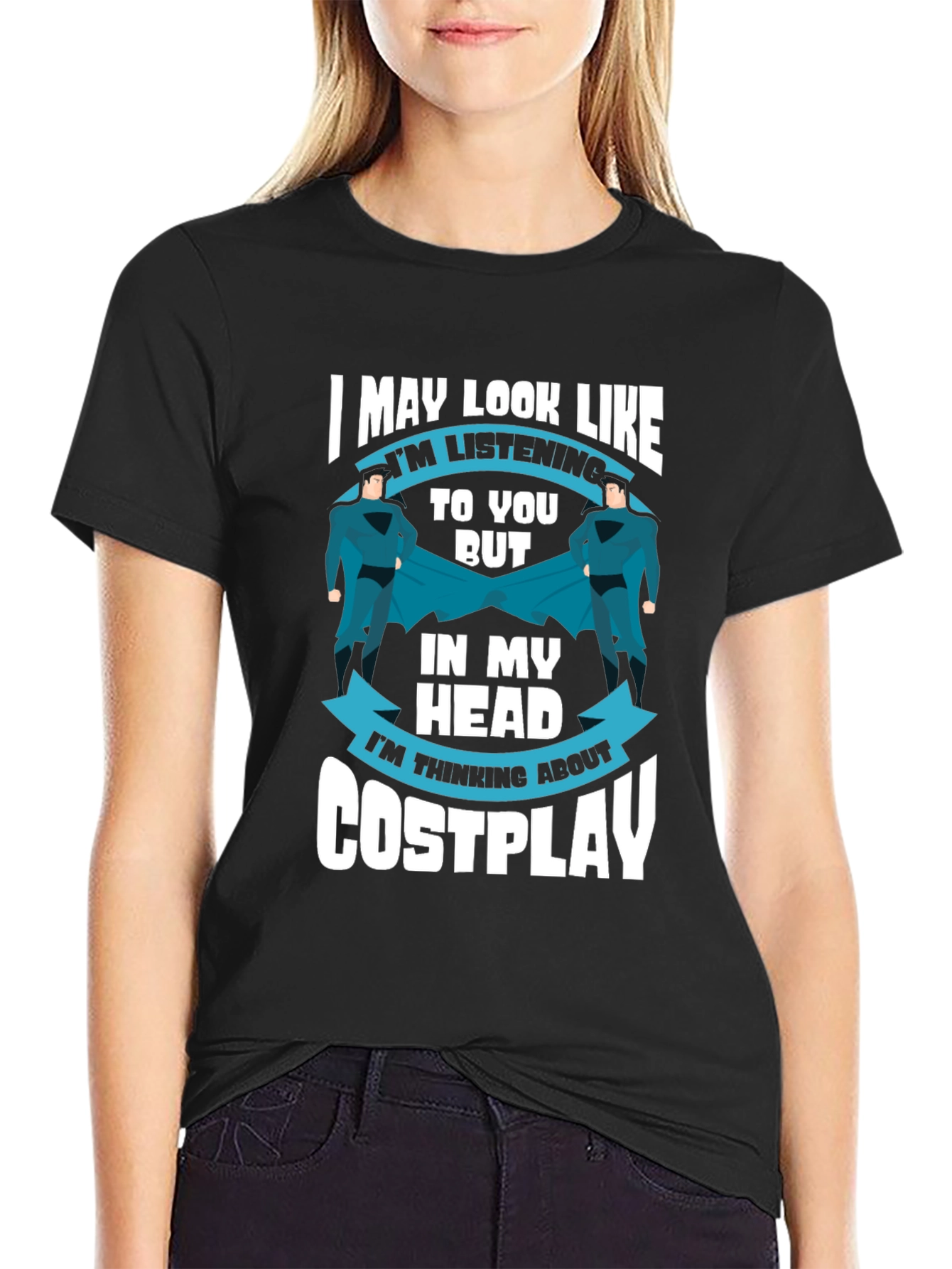 Cosplay T-Shirt: I May Look Like Im Listening