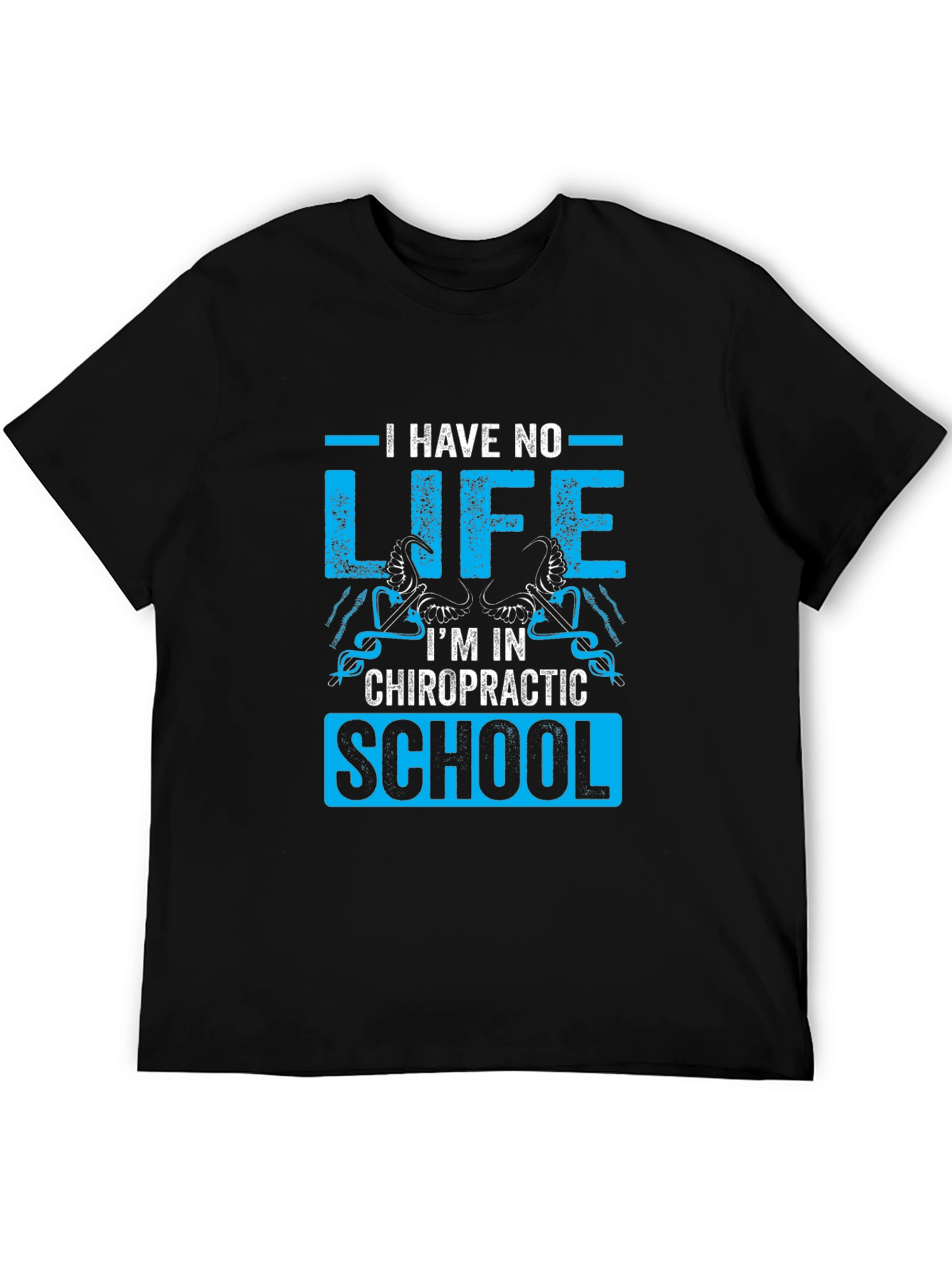 Chiropractic School T-Shirt - No Life Design