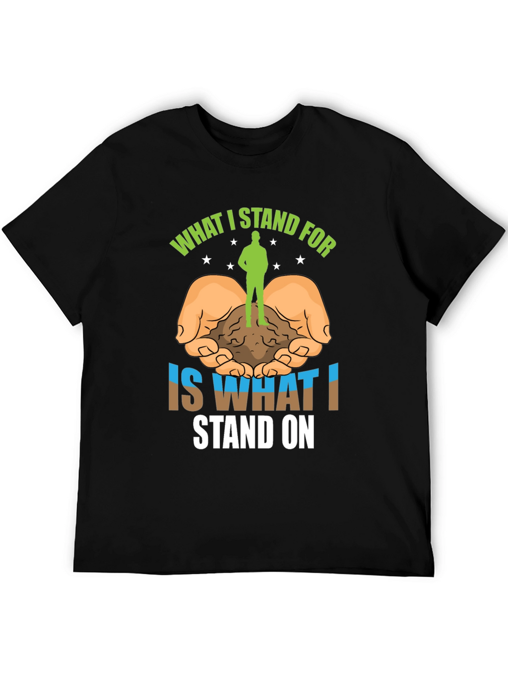 Stand For T-Shirt: Nature Earth and Values