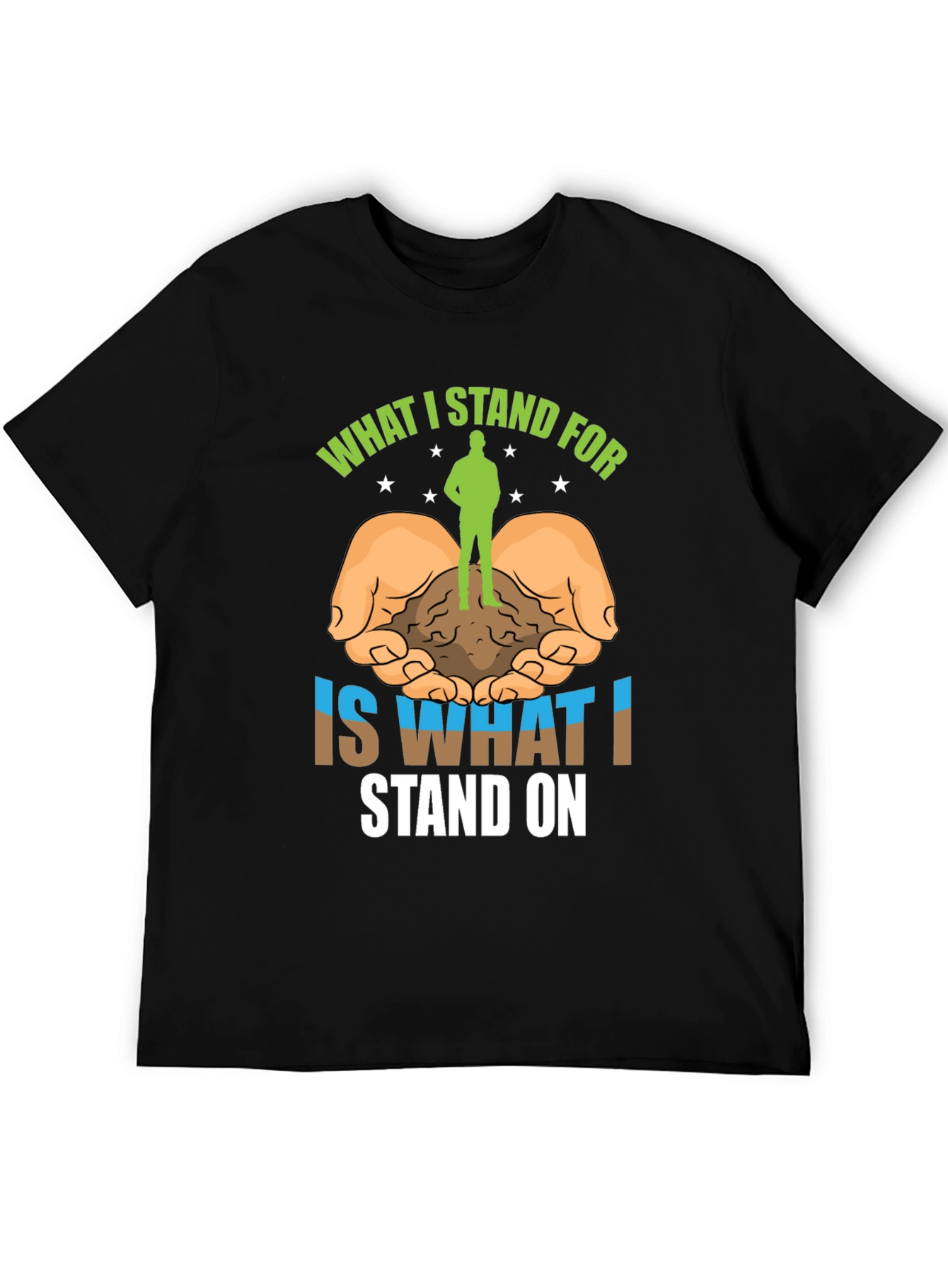 Stand For T-Shirt: Nature Earth and Values