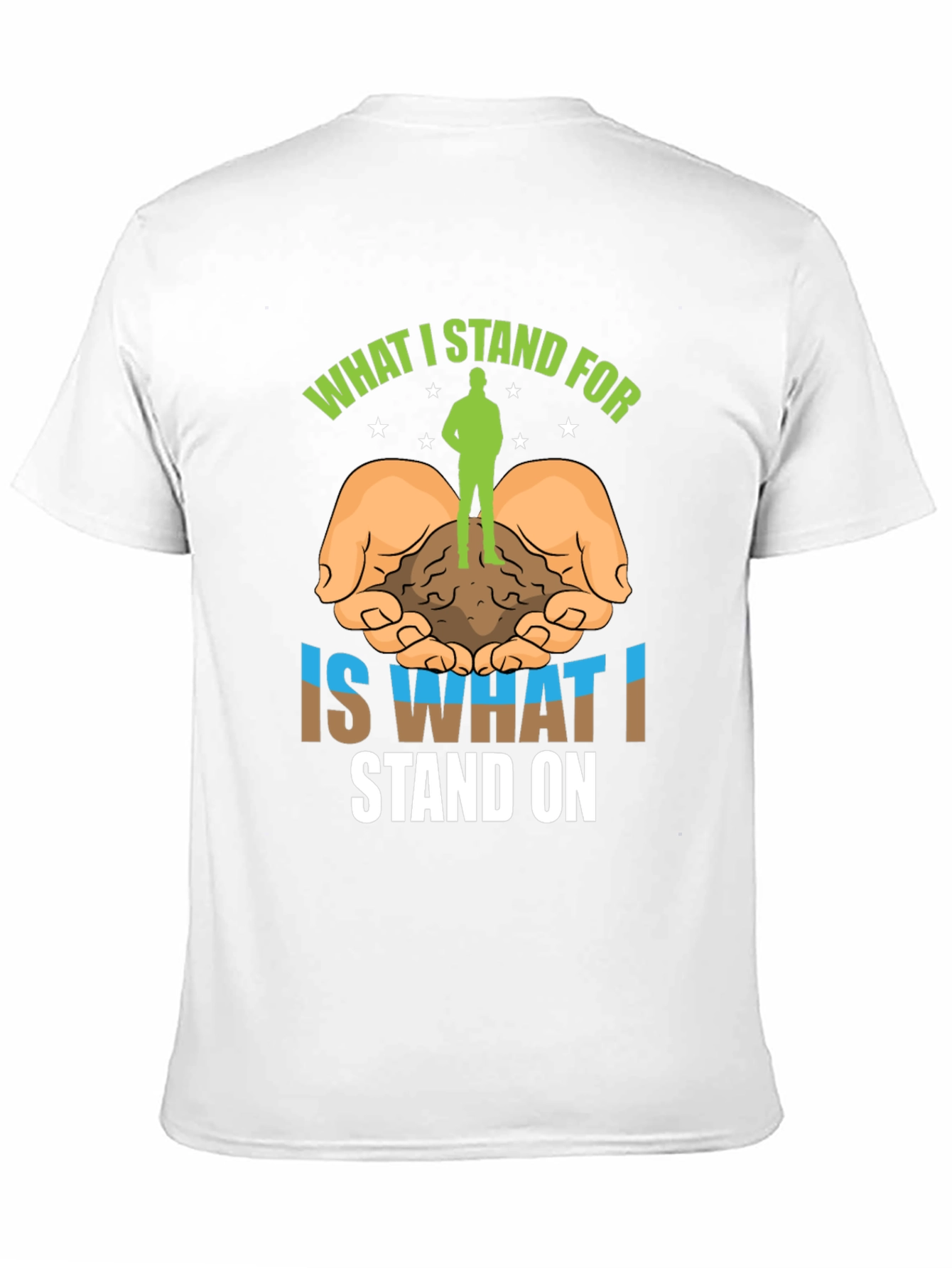 Stand For T-Shirt: Nature Earth and Values