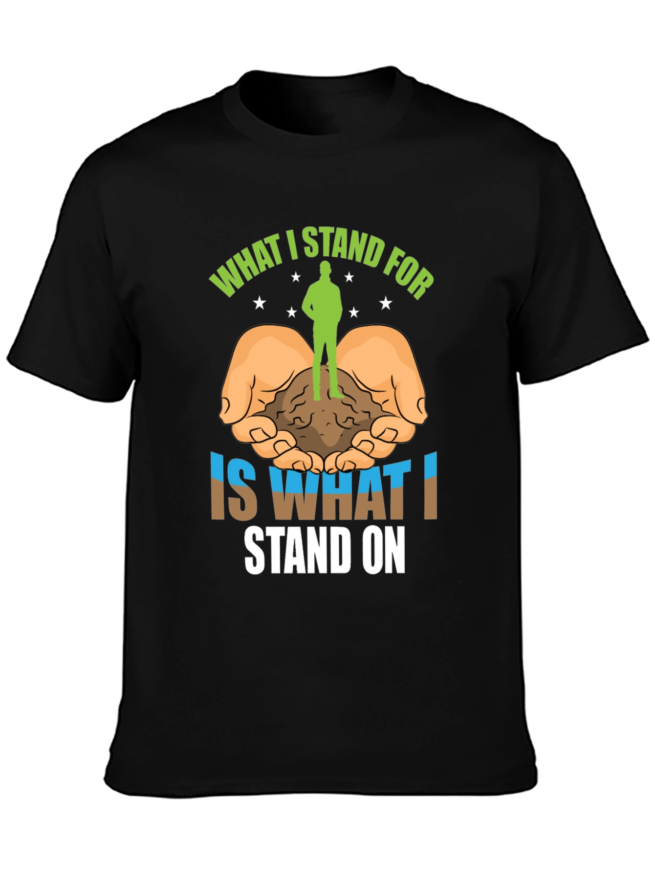 Stand For T-Shirt: Nature Earth and Values