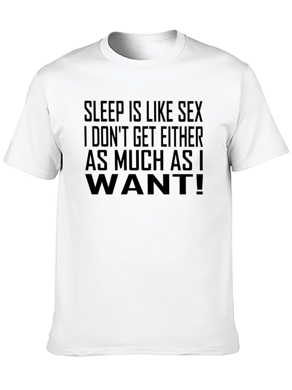 Sleep is Like Sex T-Shirt - Funny Slogan Tee