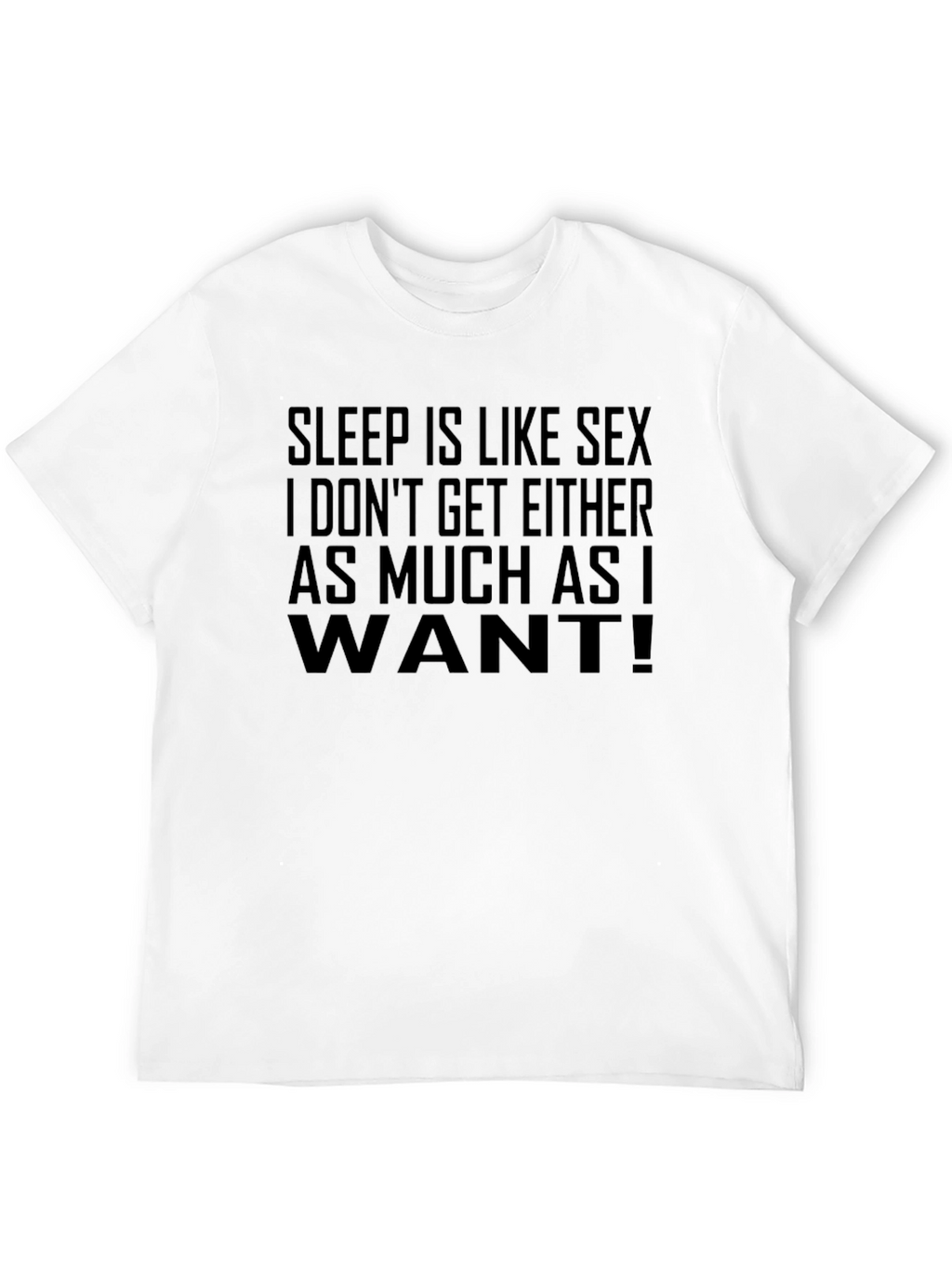 Sleep is Like Sex T-Shirt - Funny Slogan Tee