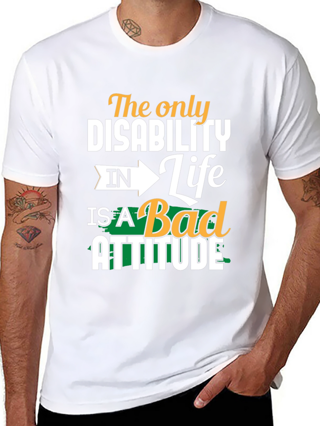 Attitude T-Shirt - The Only Disability