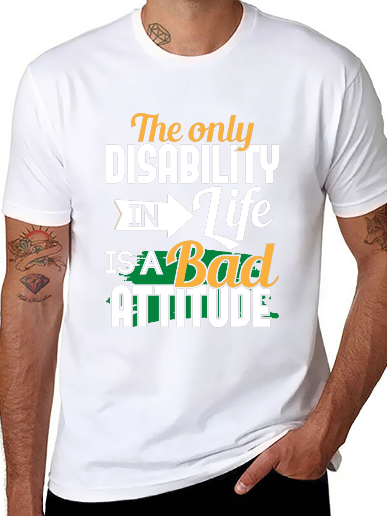 Attitude T-Shirt - The Only Disability