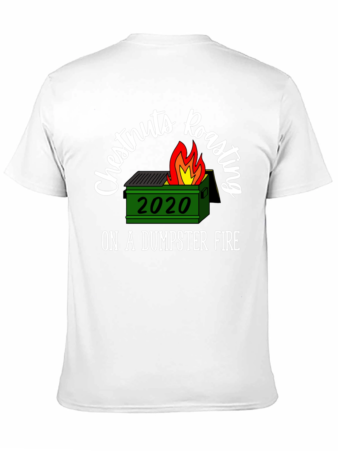 2020 Dumpster Fire T-Shirt Chestnuts Roasting