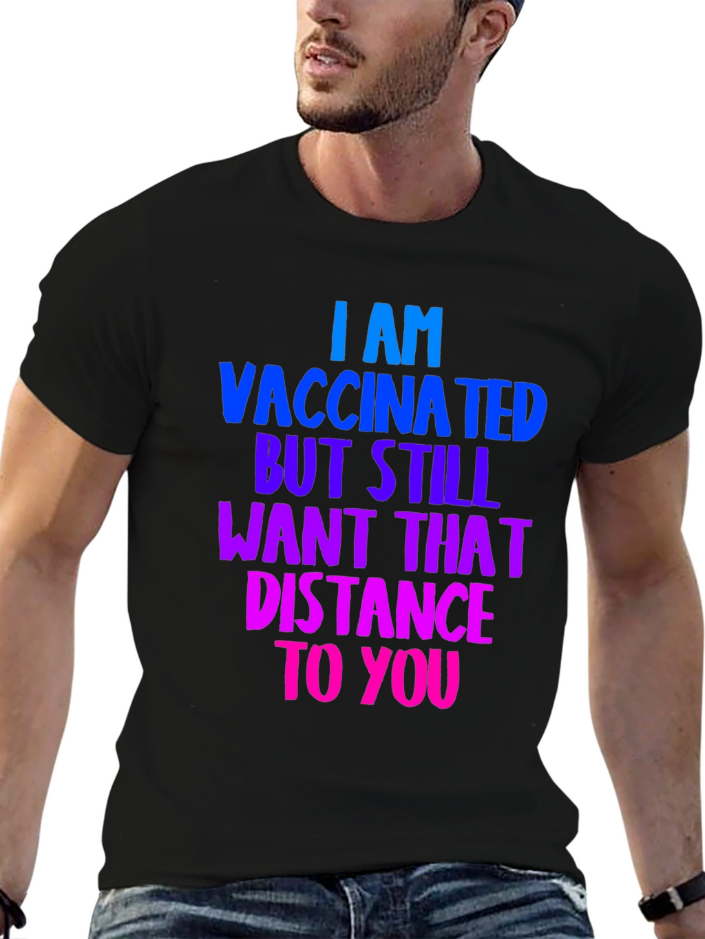 Vaccinated Distance Tee:  Comfortable Cotton Bold Statement