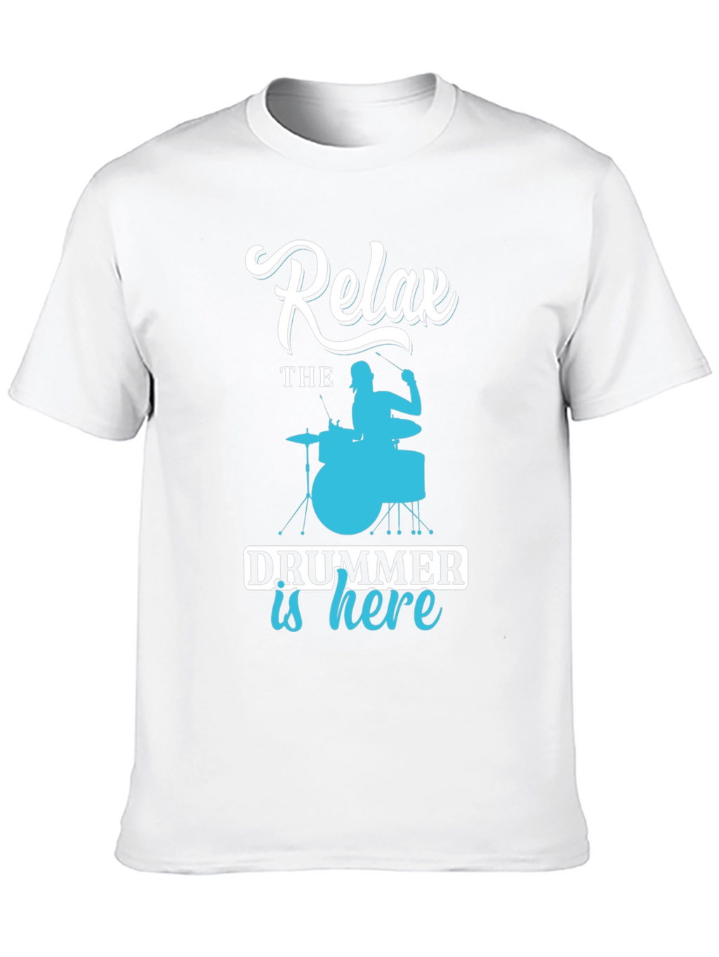 Relax The Drummer is Here - Novelty T-Shirt