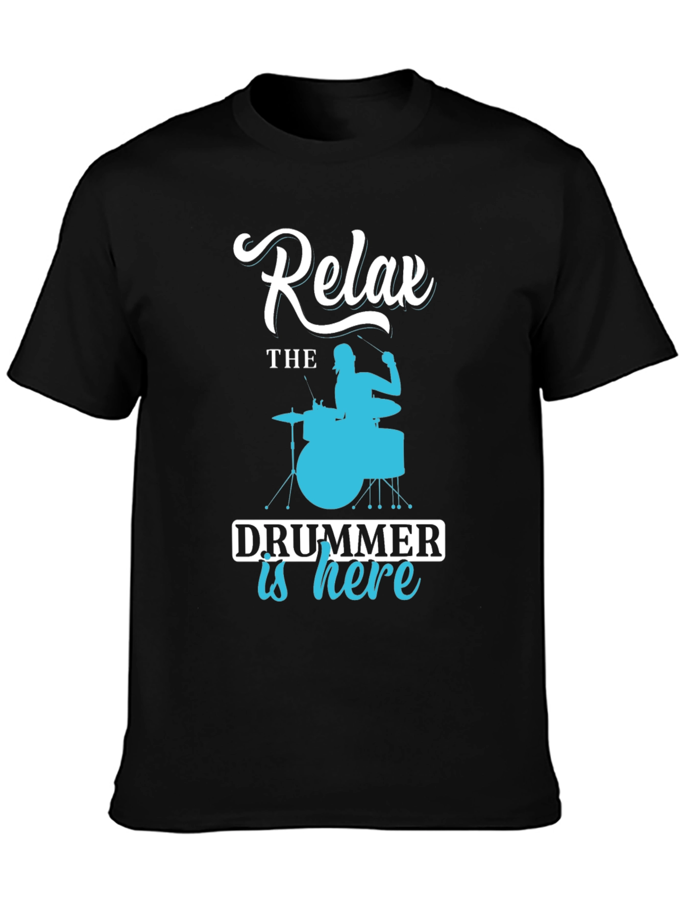 Relax The Drummer is Here - Novelty T-Shirt
