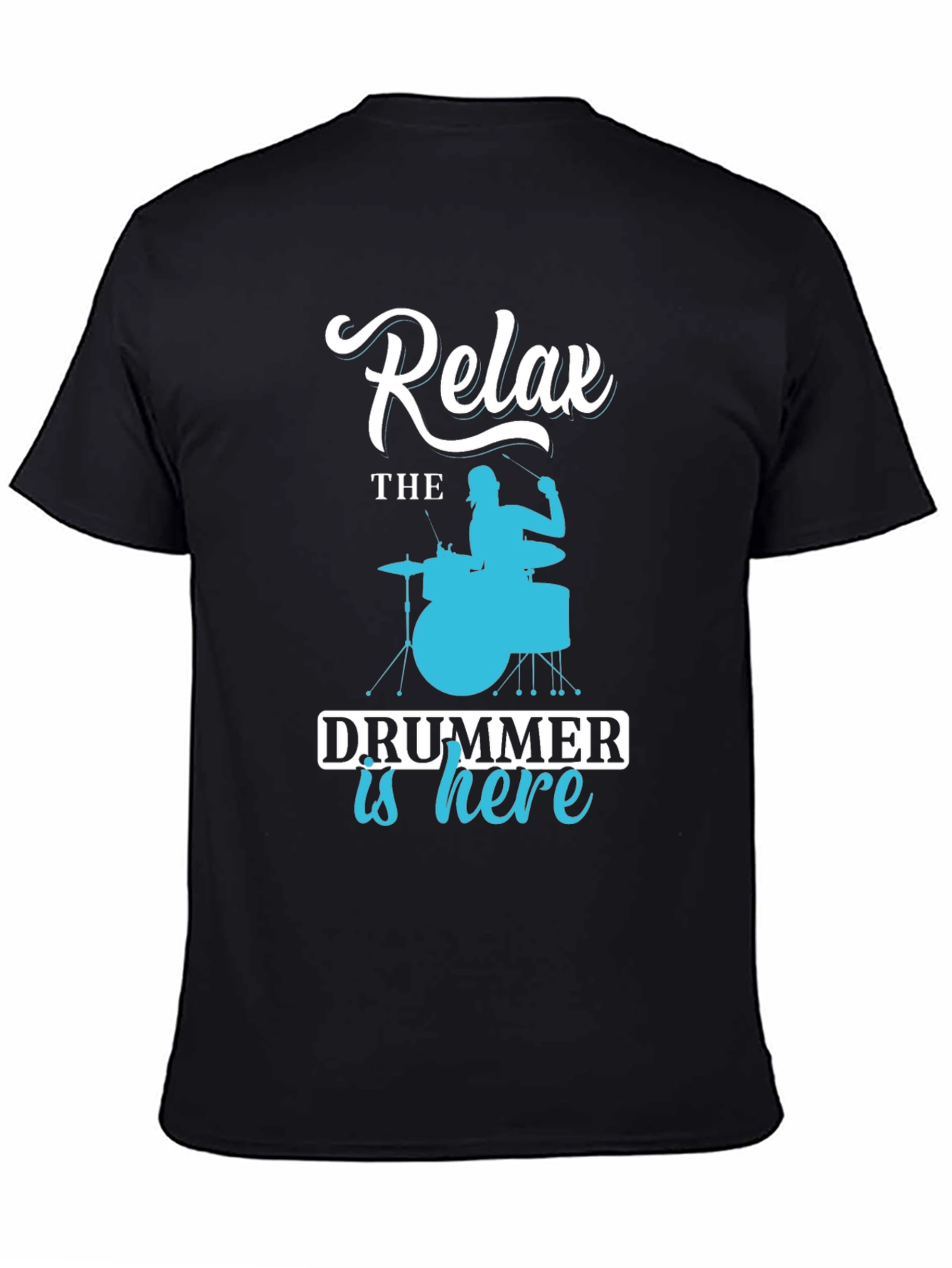 Relax The Drummer is Here - Novelty T-Shirt