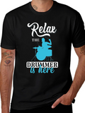 Relax The Drummer is Here - Novelty T-Shirt