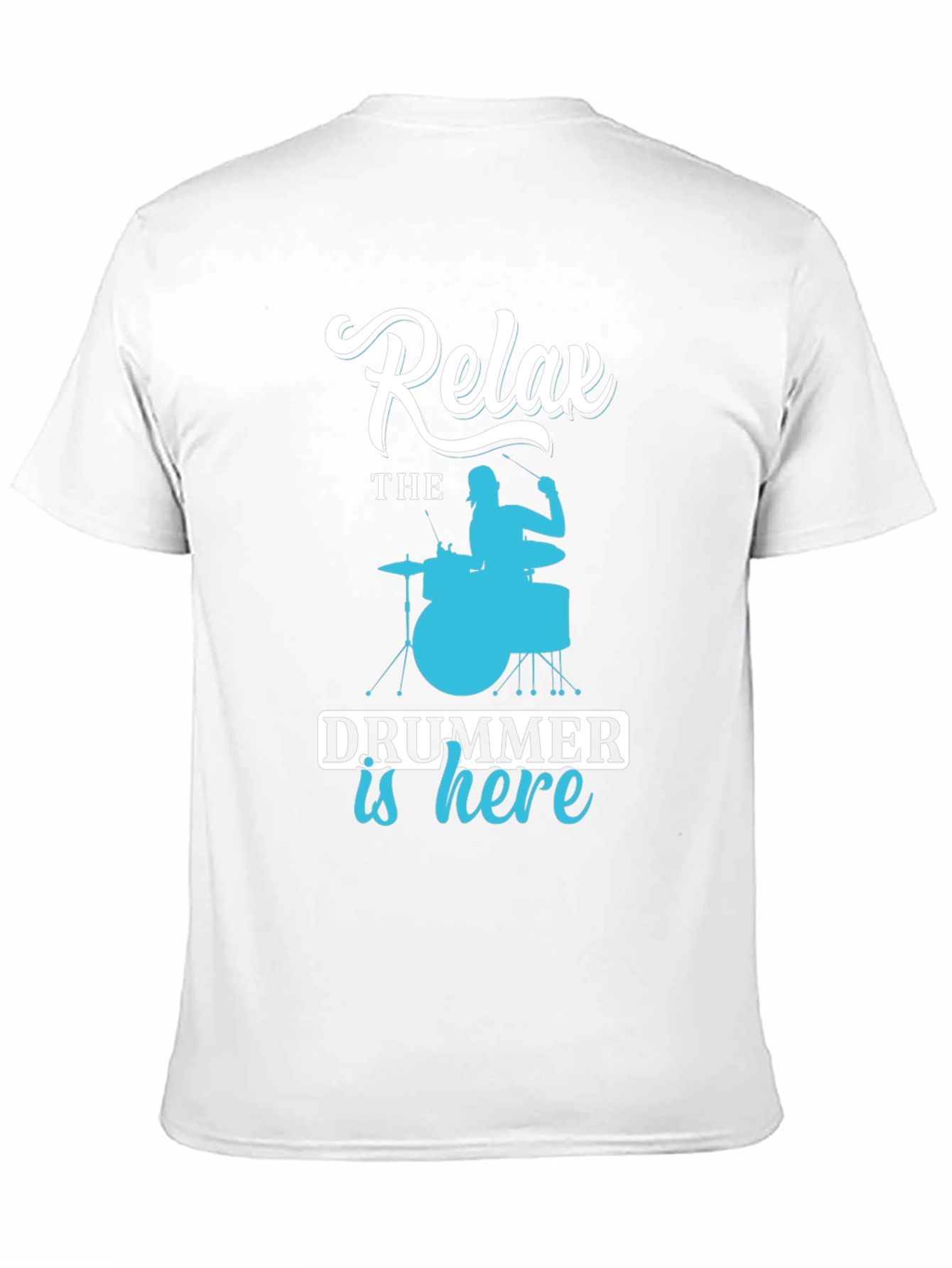 Relax The Drummer is Here - Novelty T-Shirt