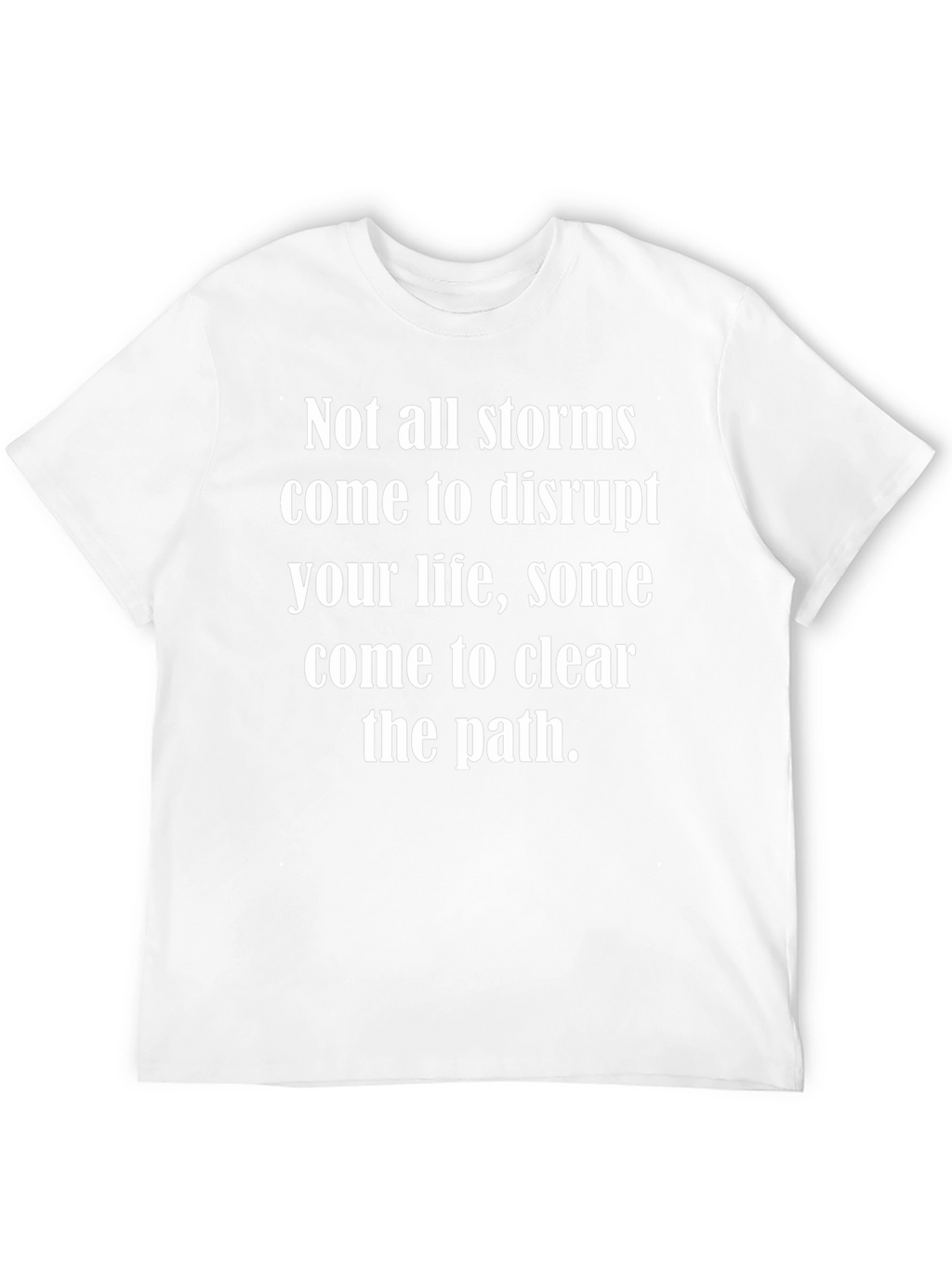 Inspirational Storms T-Shirt - Clearing The Path
