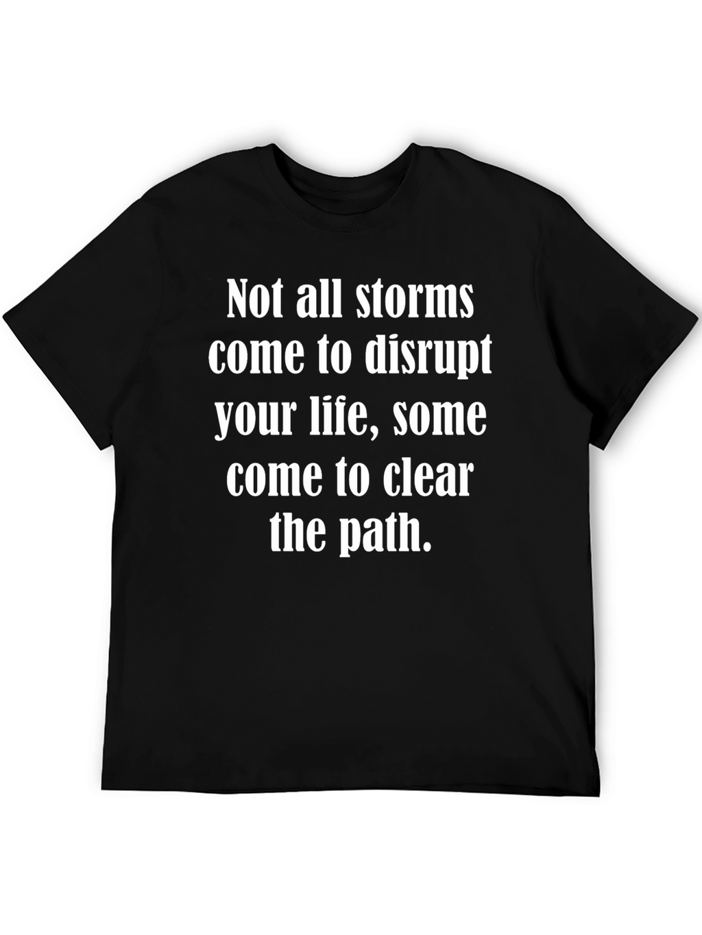 Inspirational Storms T-Shirt - Clearing The Path