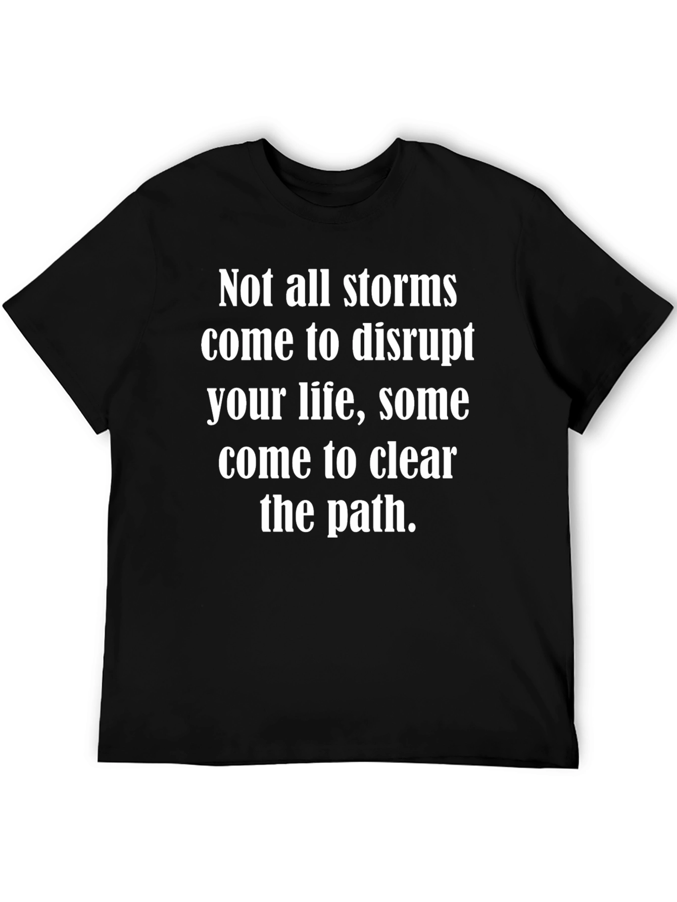 Inspirational Storms T-Shirt - Clearing The Path