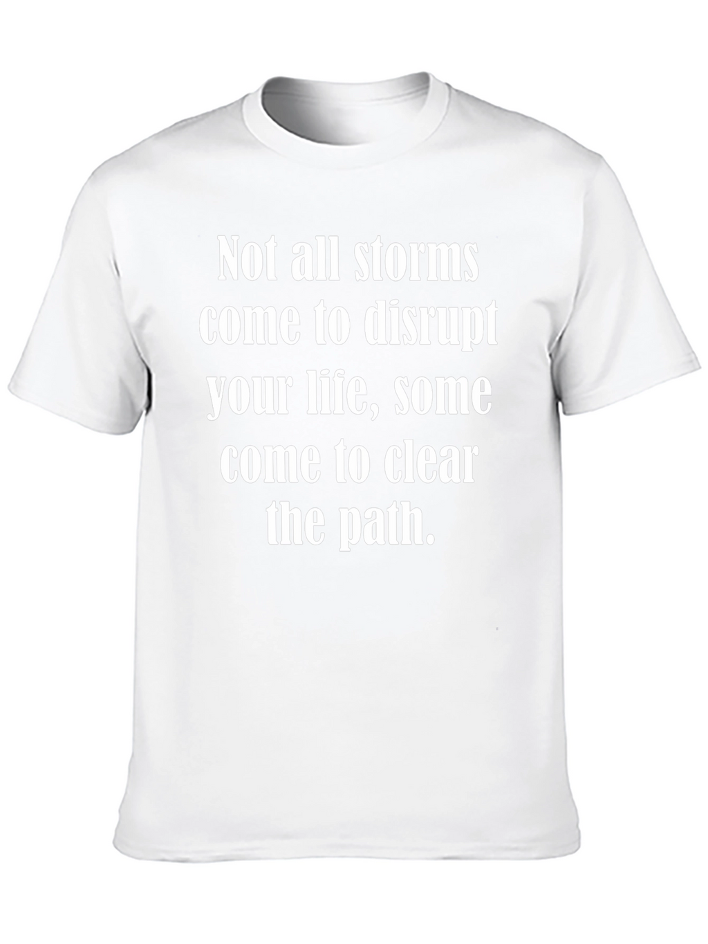 Inspirational Storms T-Shirt - Clearing The Path