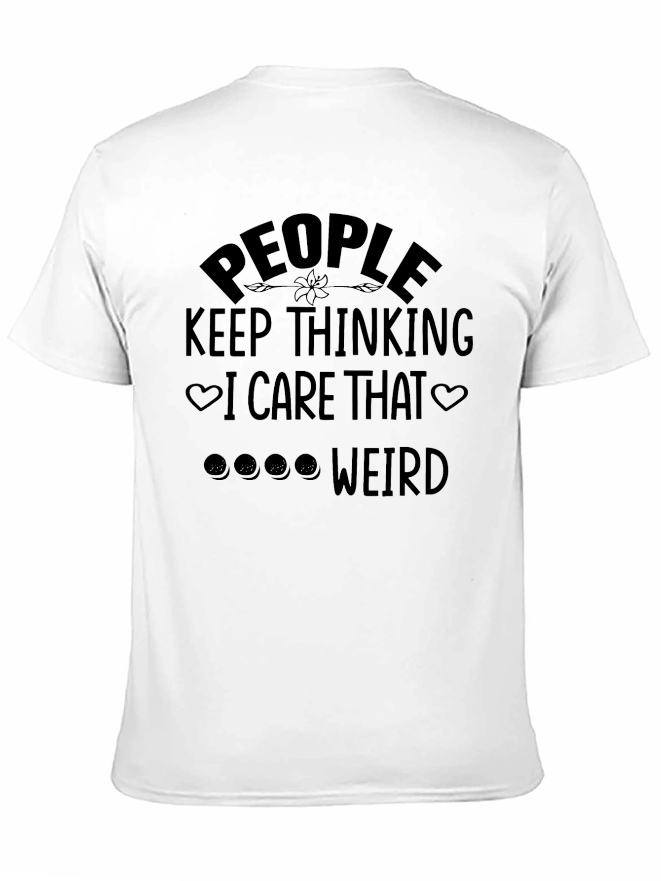 People I Care That Weird Black T-Shirt