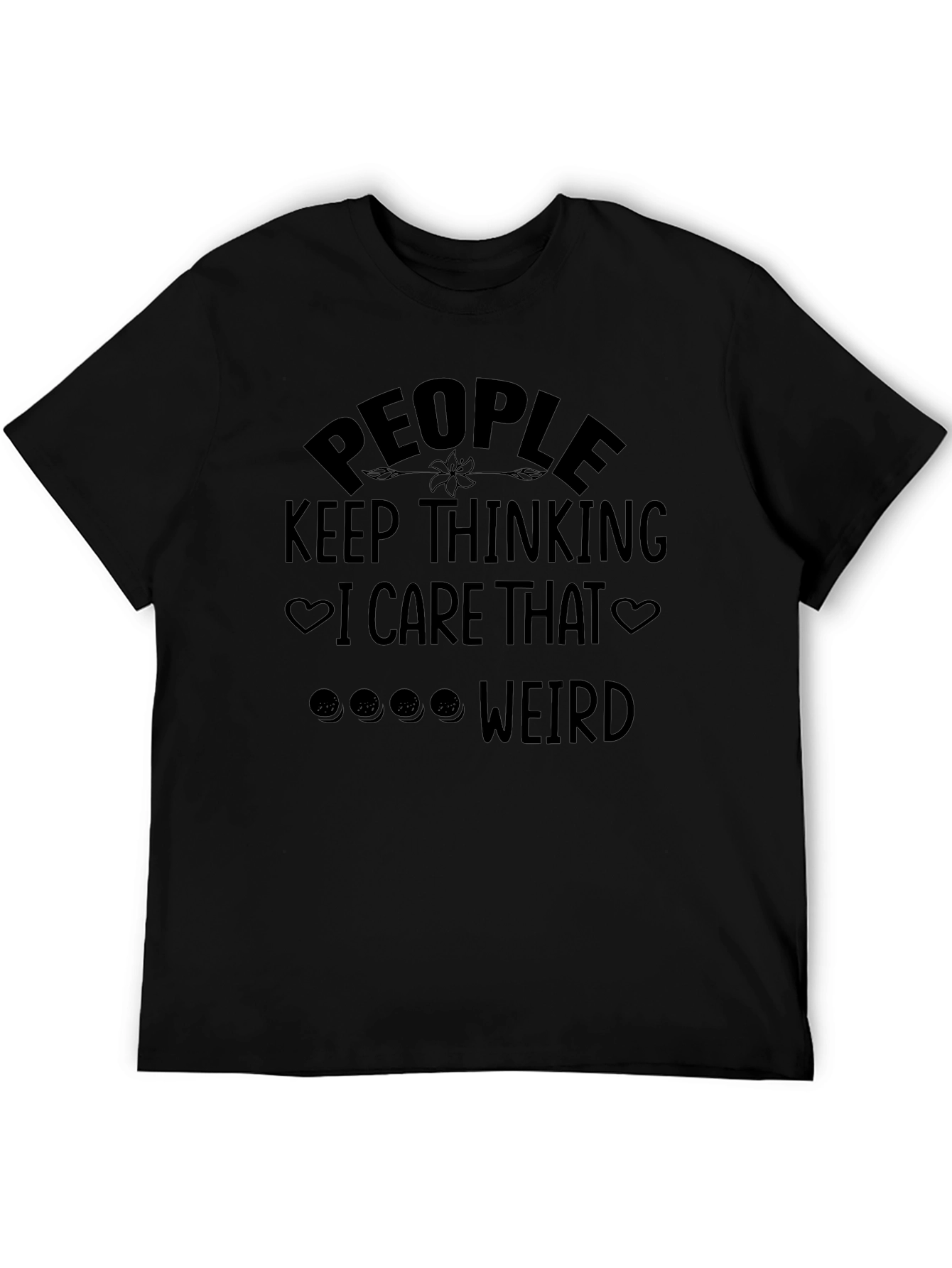 People I Care That Weird Black T-Shirt