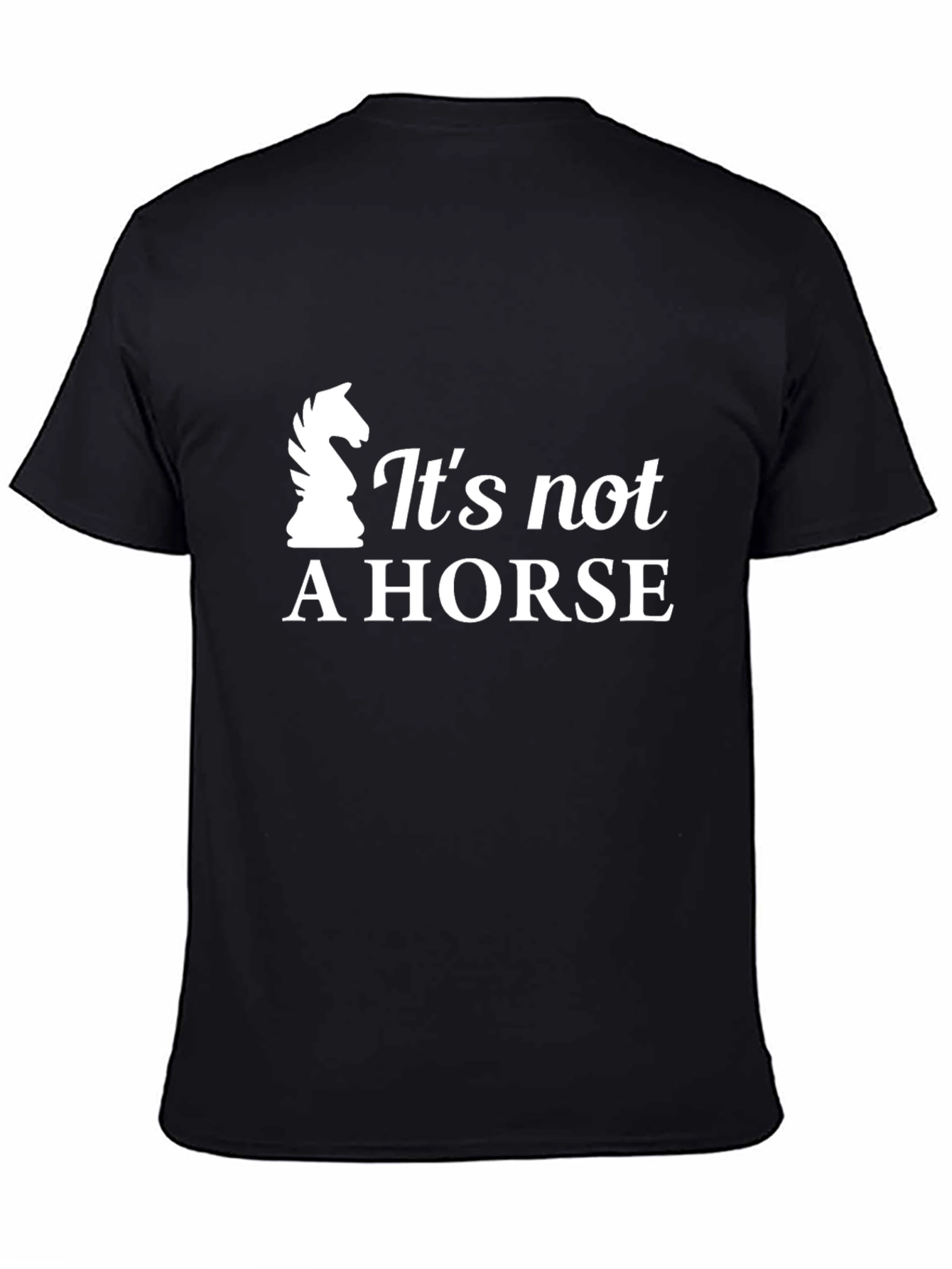 Its Not a Horse T-Shirt - Chess Knight Design