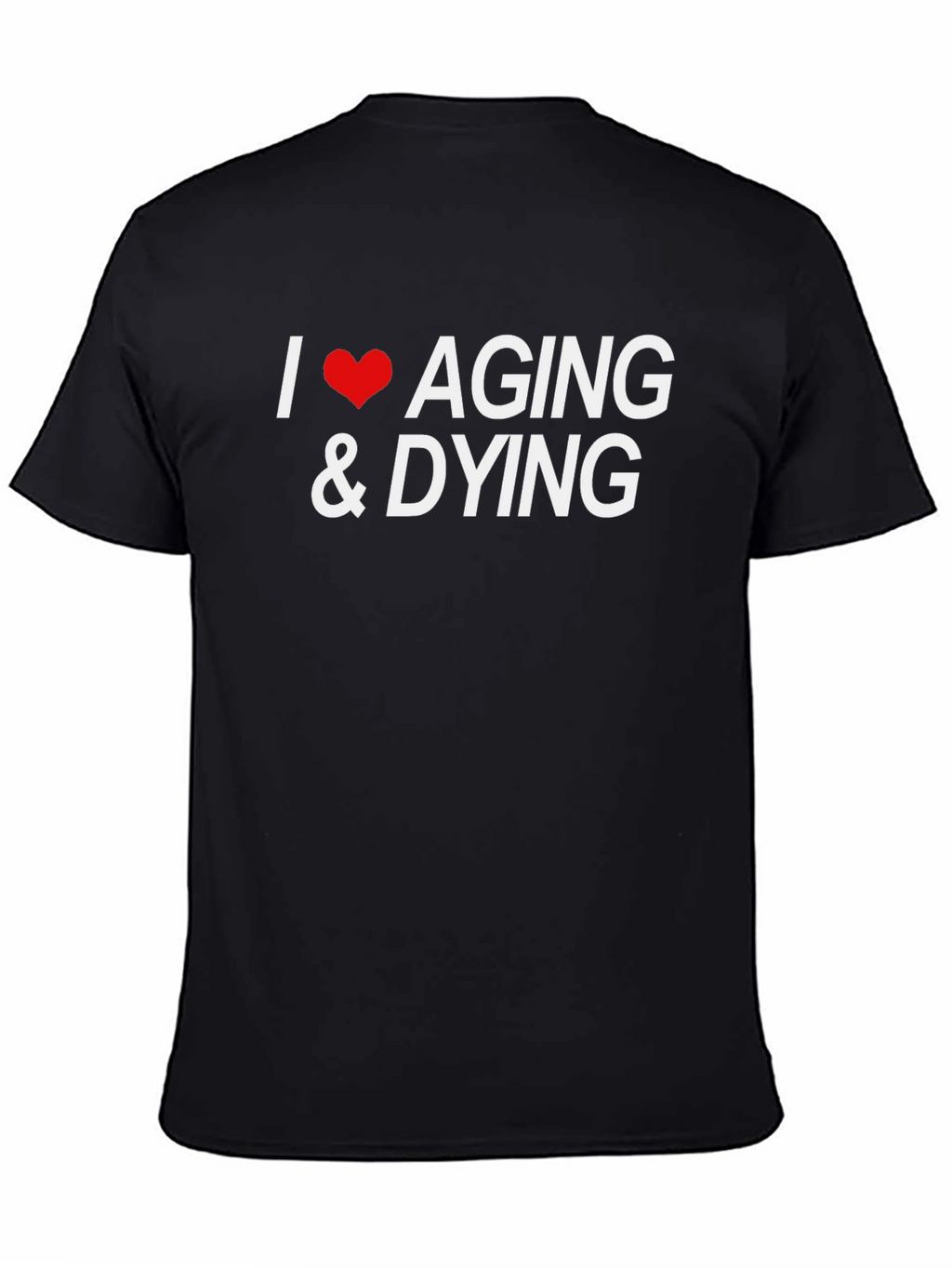 I Heart Aging & Dying Black Graphic Tee