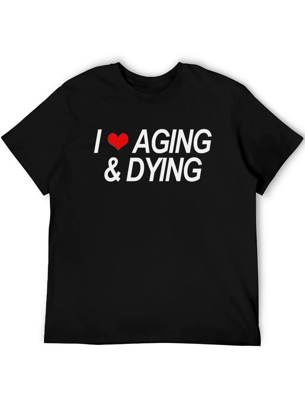 I Heart Aging & Dying Black Graphic Tee