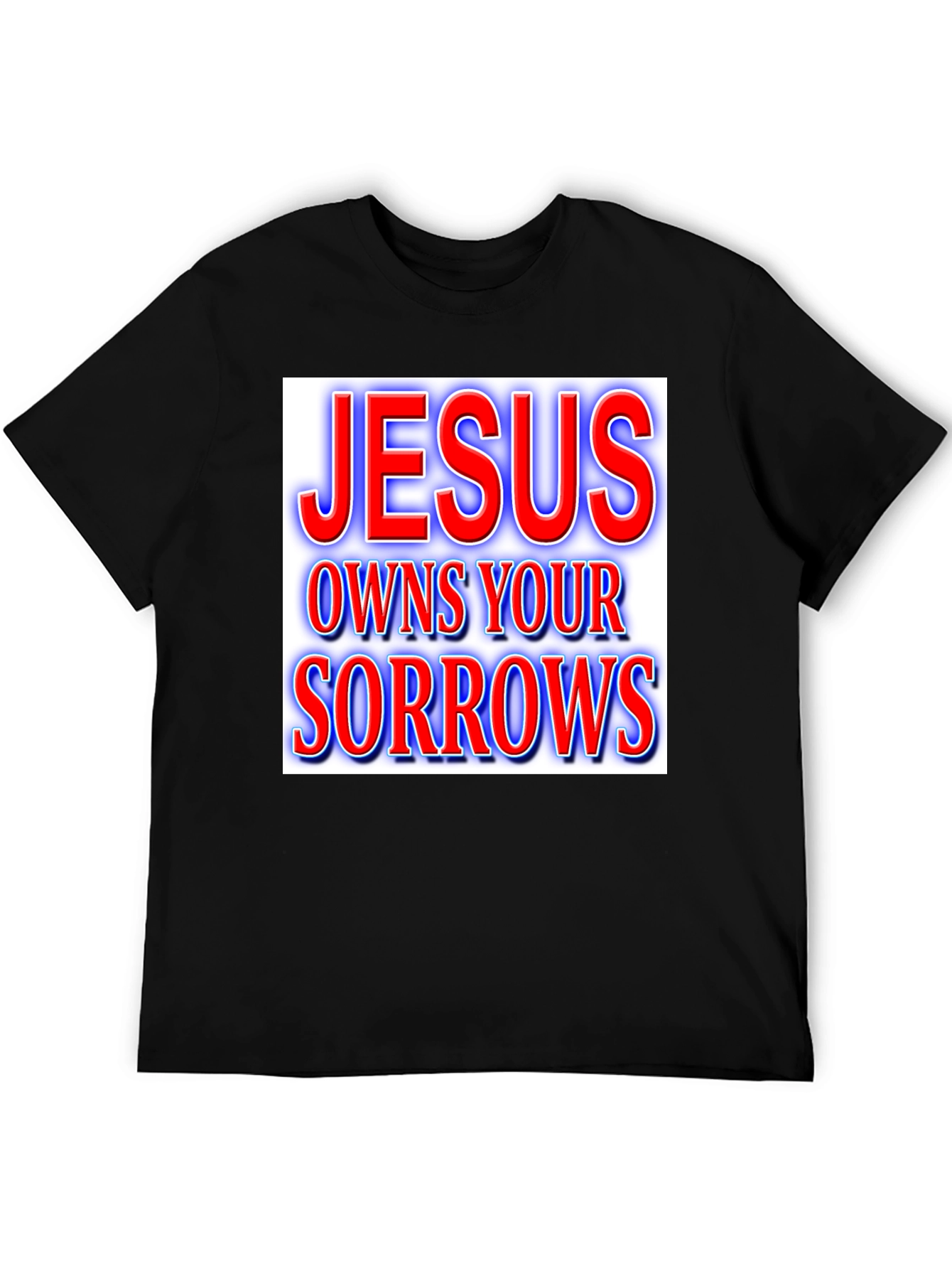 Jesus Owns Your Sorrows T-Shirt Christian Apparel