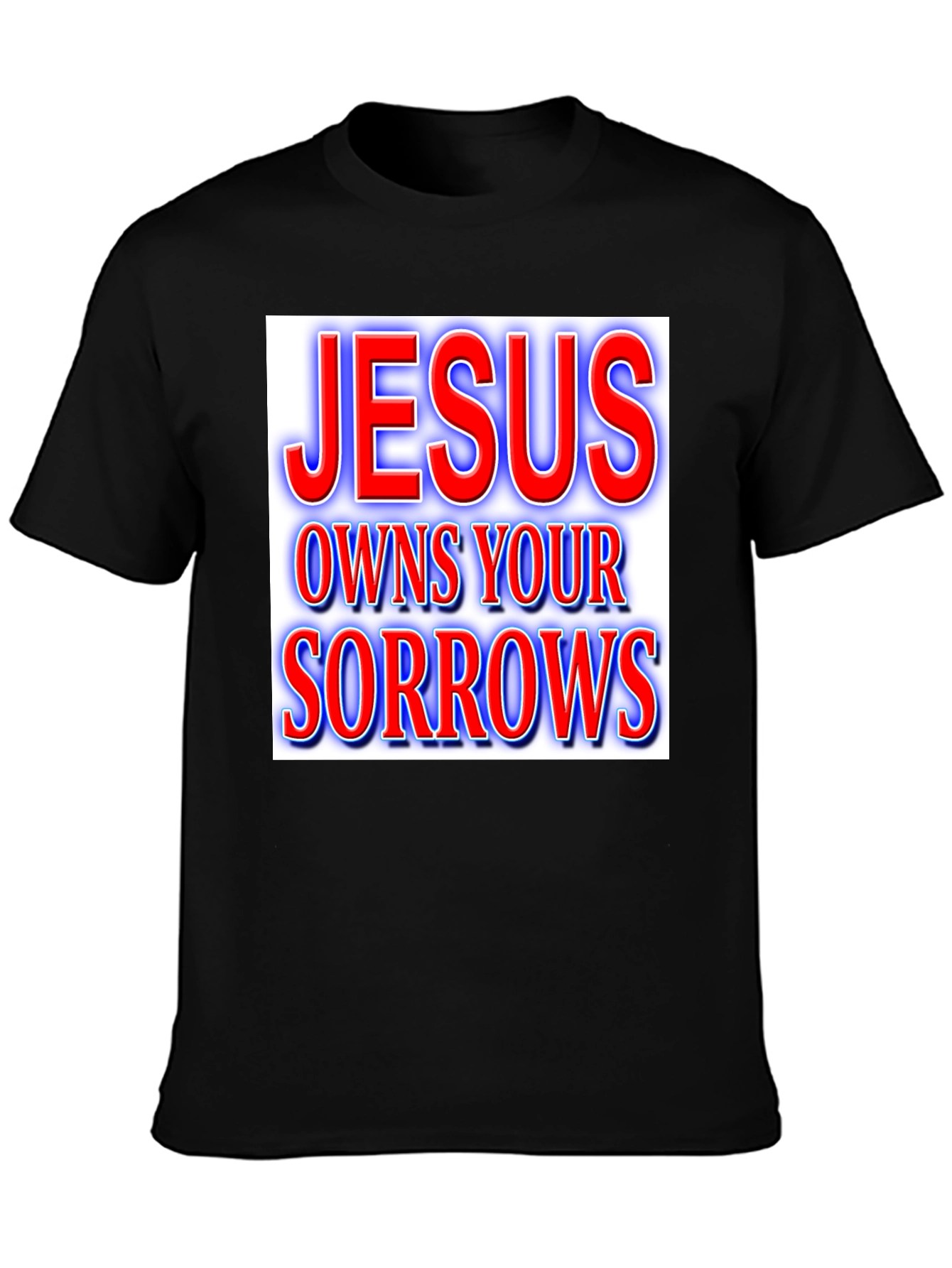 Jesus Owns Your Sorrows T-Shirt Christian Apparel