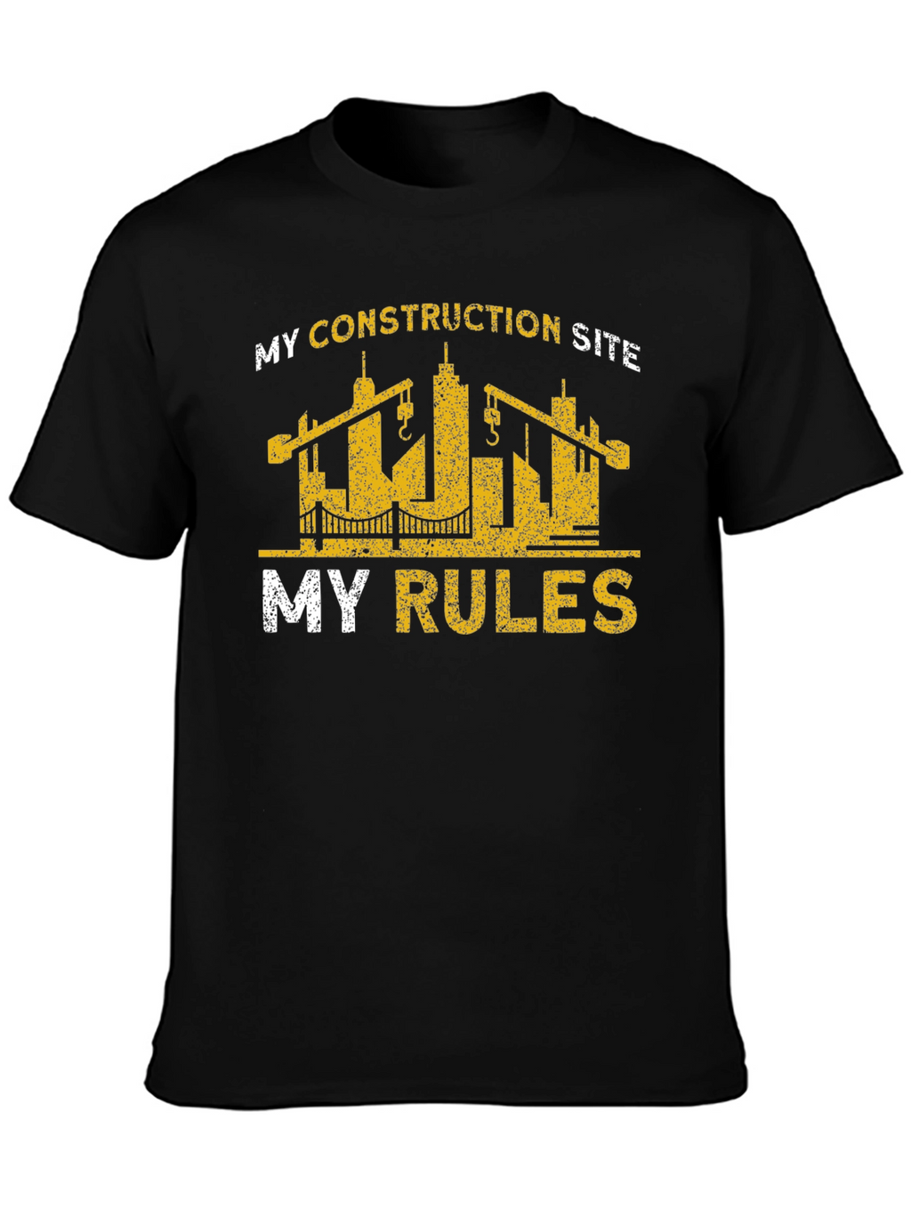 Construction Site My Rules T-Shirt