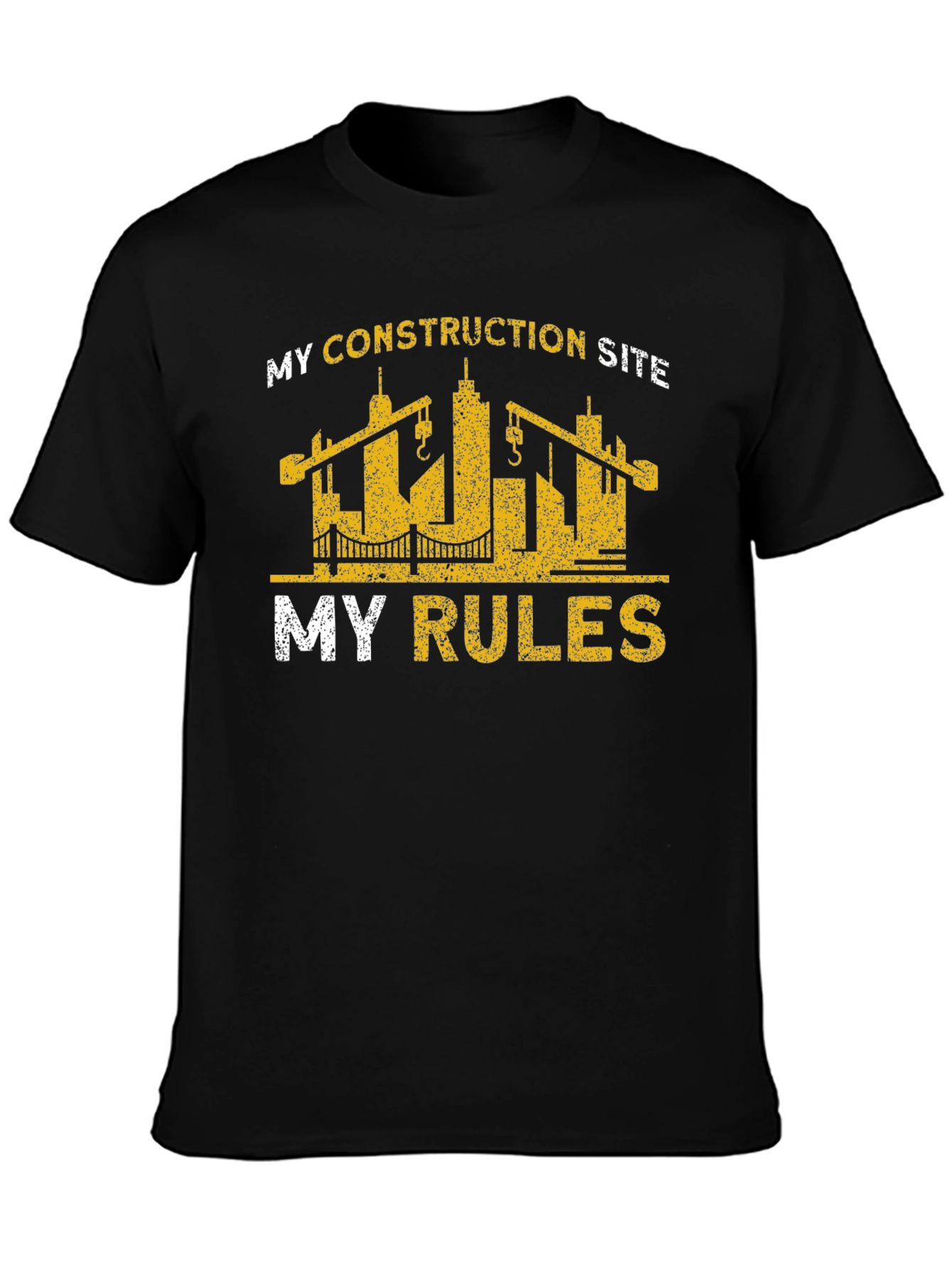 Construction Site My Rules T-Shirt