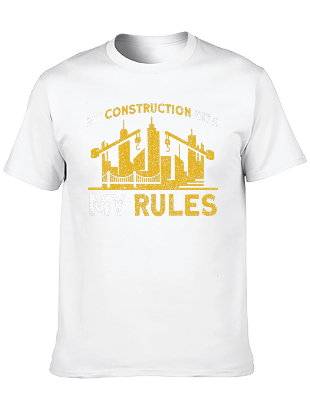 Construction Site My Rules T-Shirt