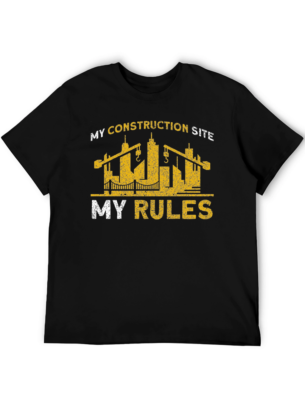 Construction Site My Rules T-Shirt
