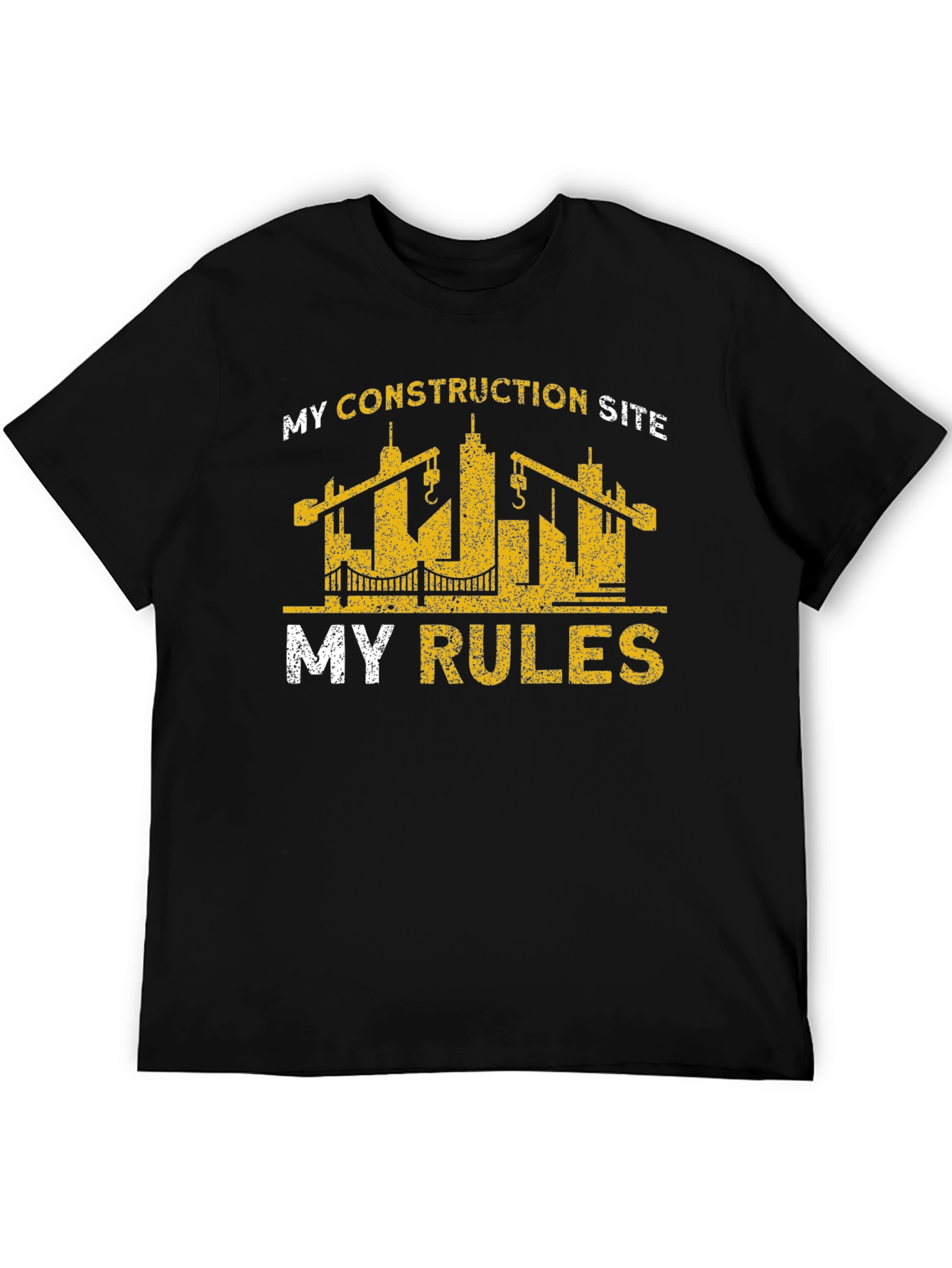 Construction Site My Rules T-Shirt