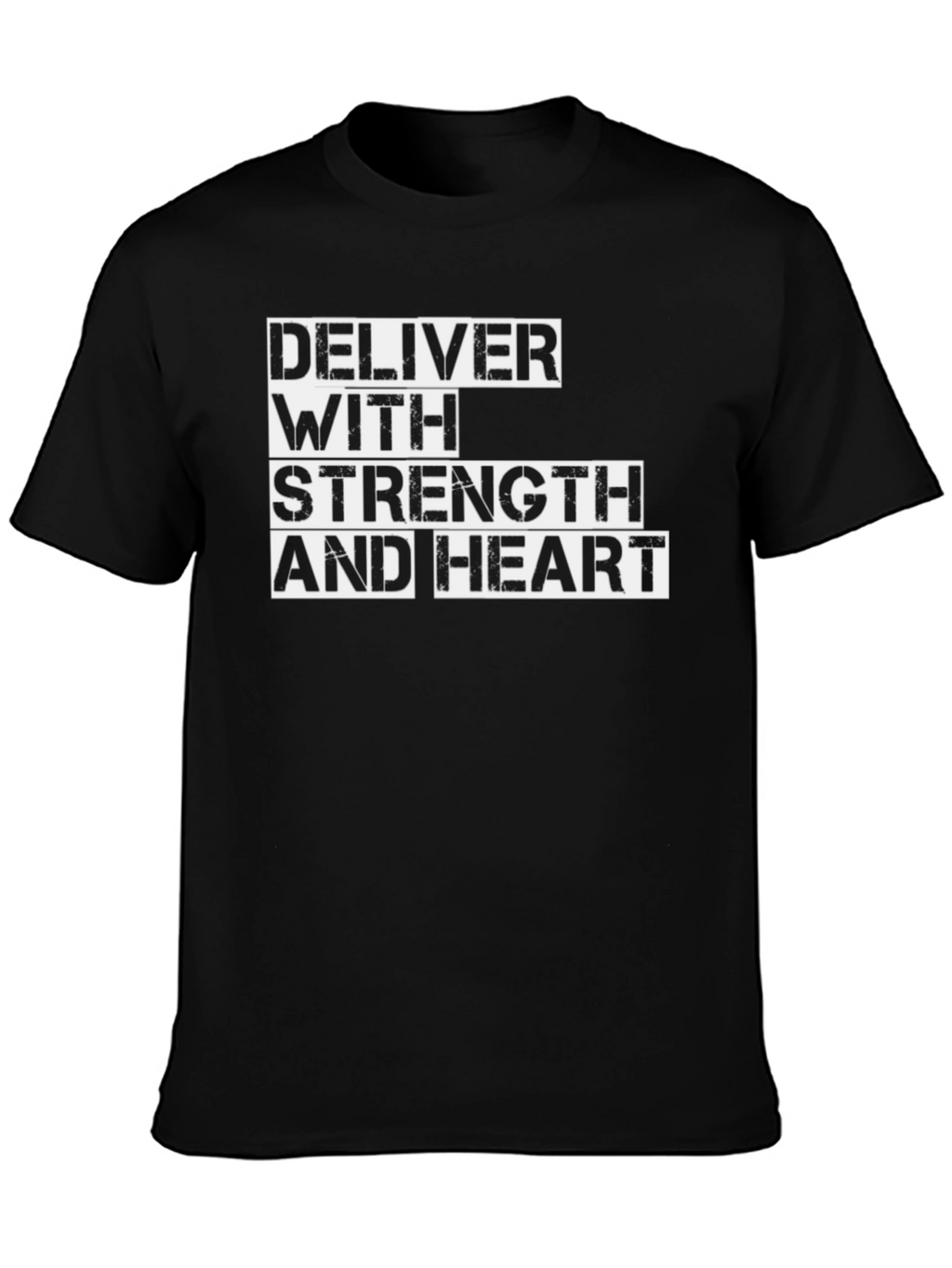 Deliver with Strength and Heart - Mens Black T-Shirt