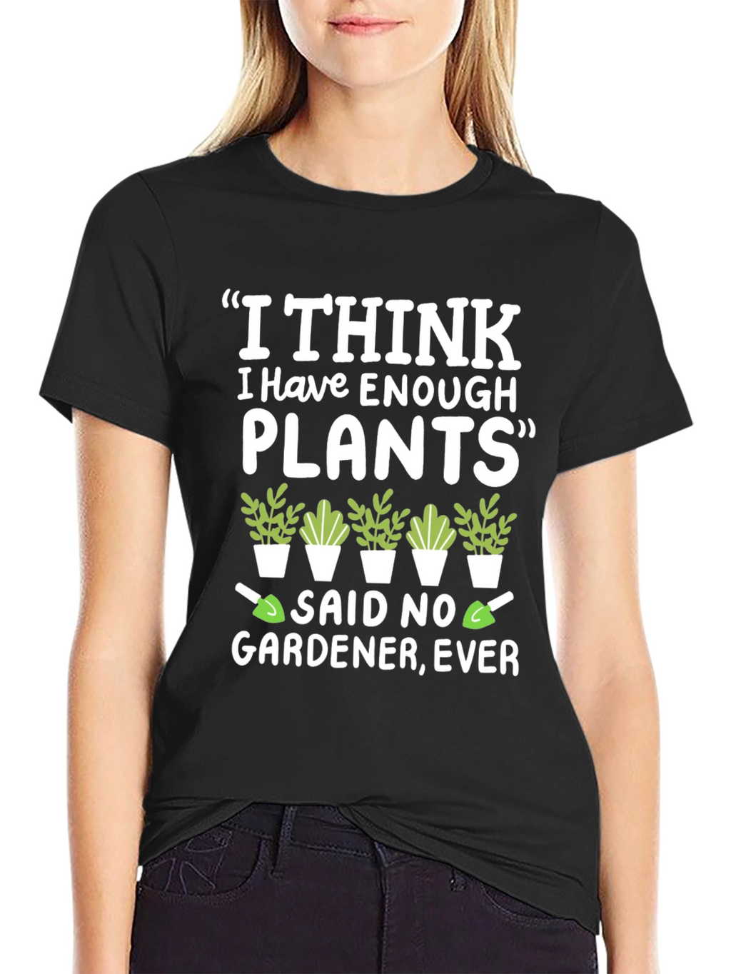 Funny Gardener T-Shirt - Enough Plants? Never!