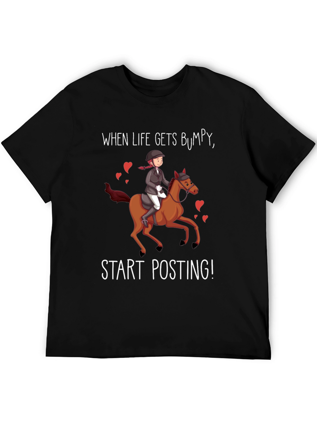 Equestrian Humor T-Shirt - Start Posting!