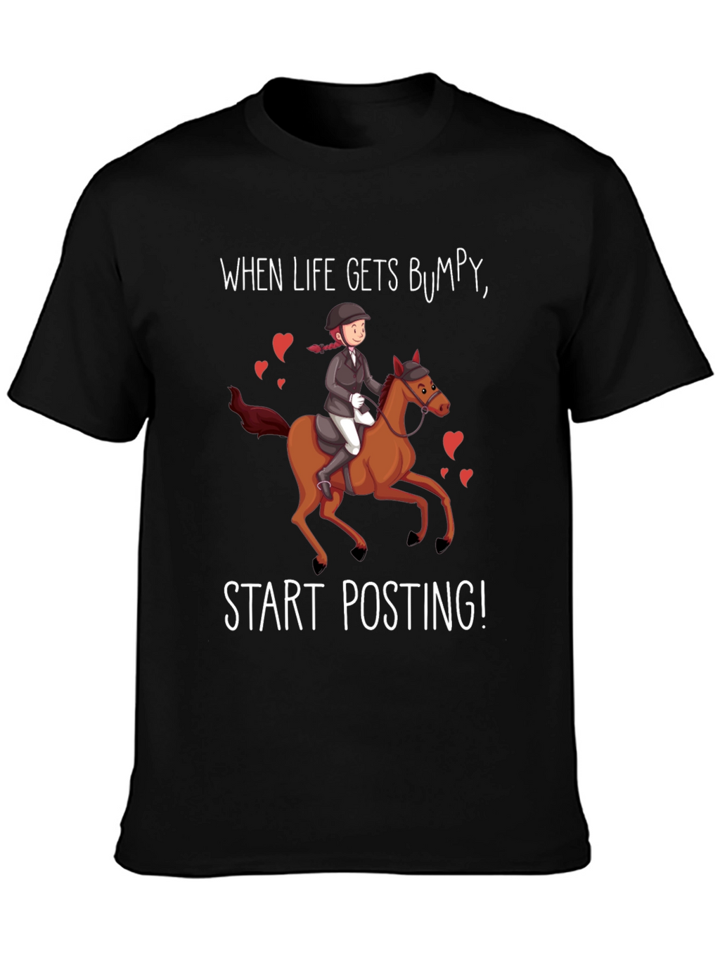 Equestrian Humor T-Shirt - Start Posting!