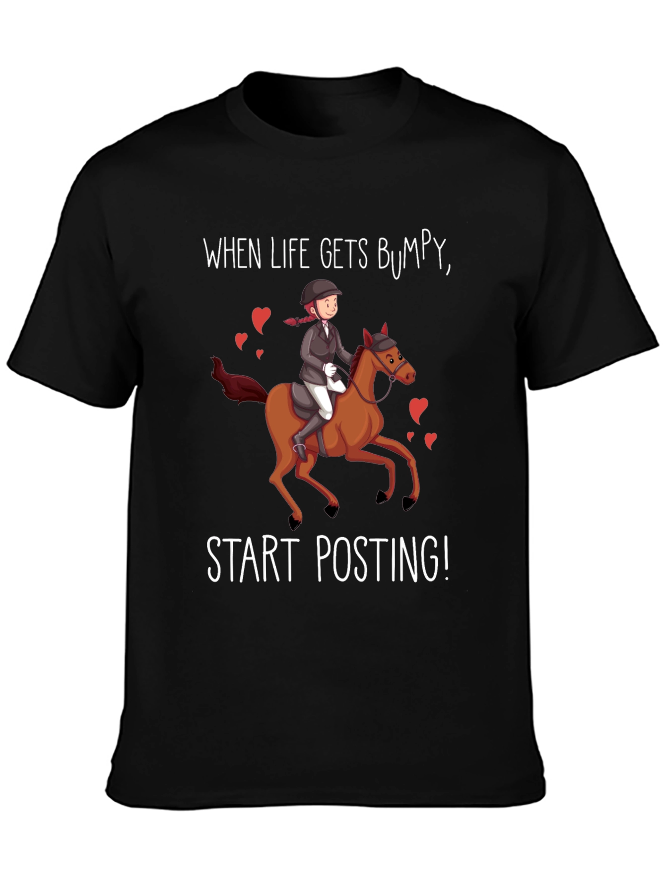 Equestrian Humor T-Shirt - Start Posting!